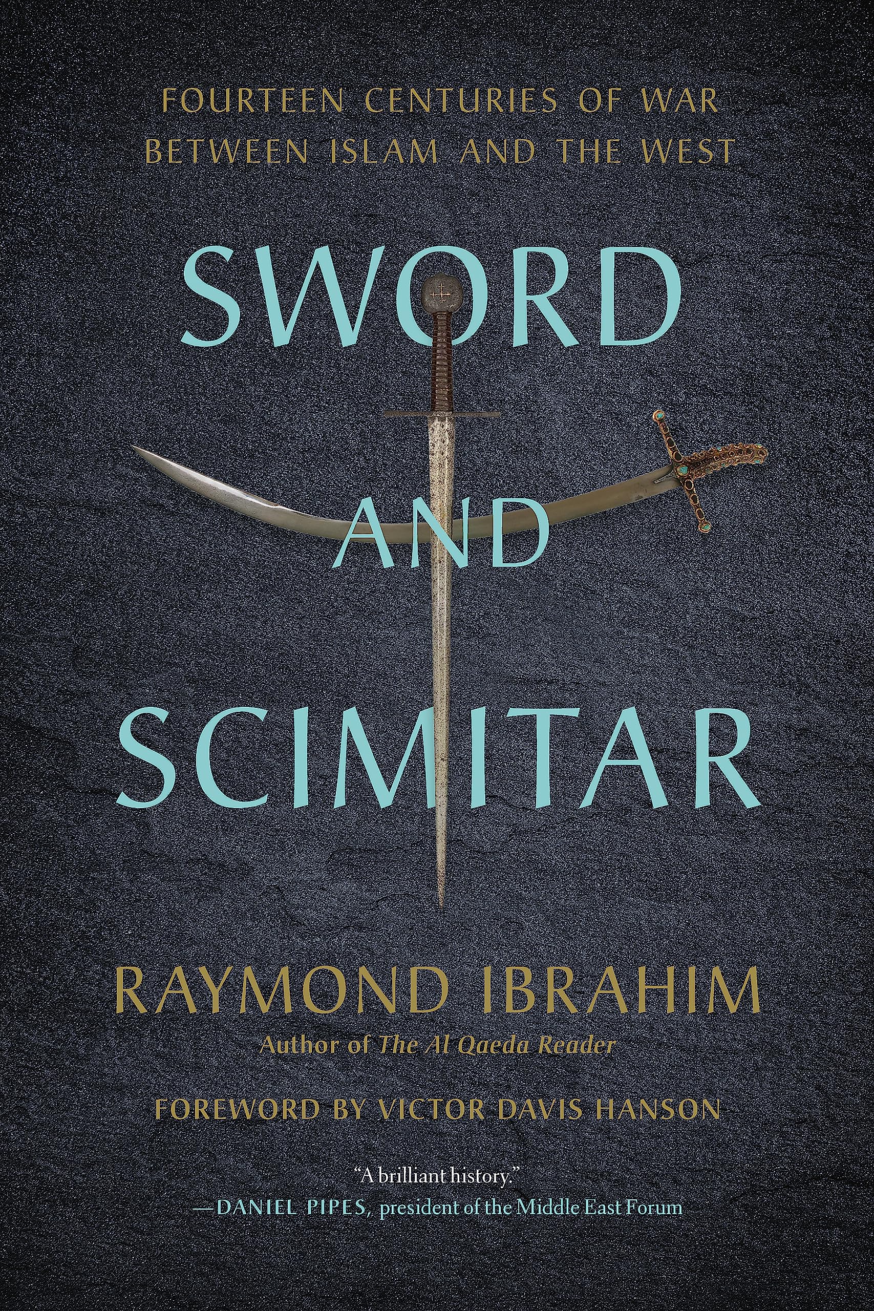 Sword and Scimitar: Fourteen Centuries of War between Islam and the West