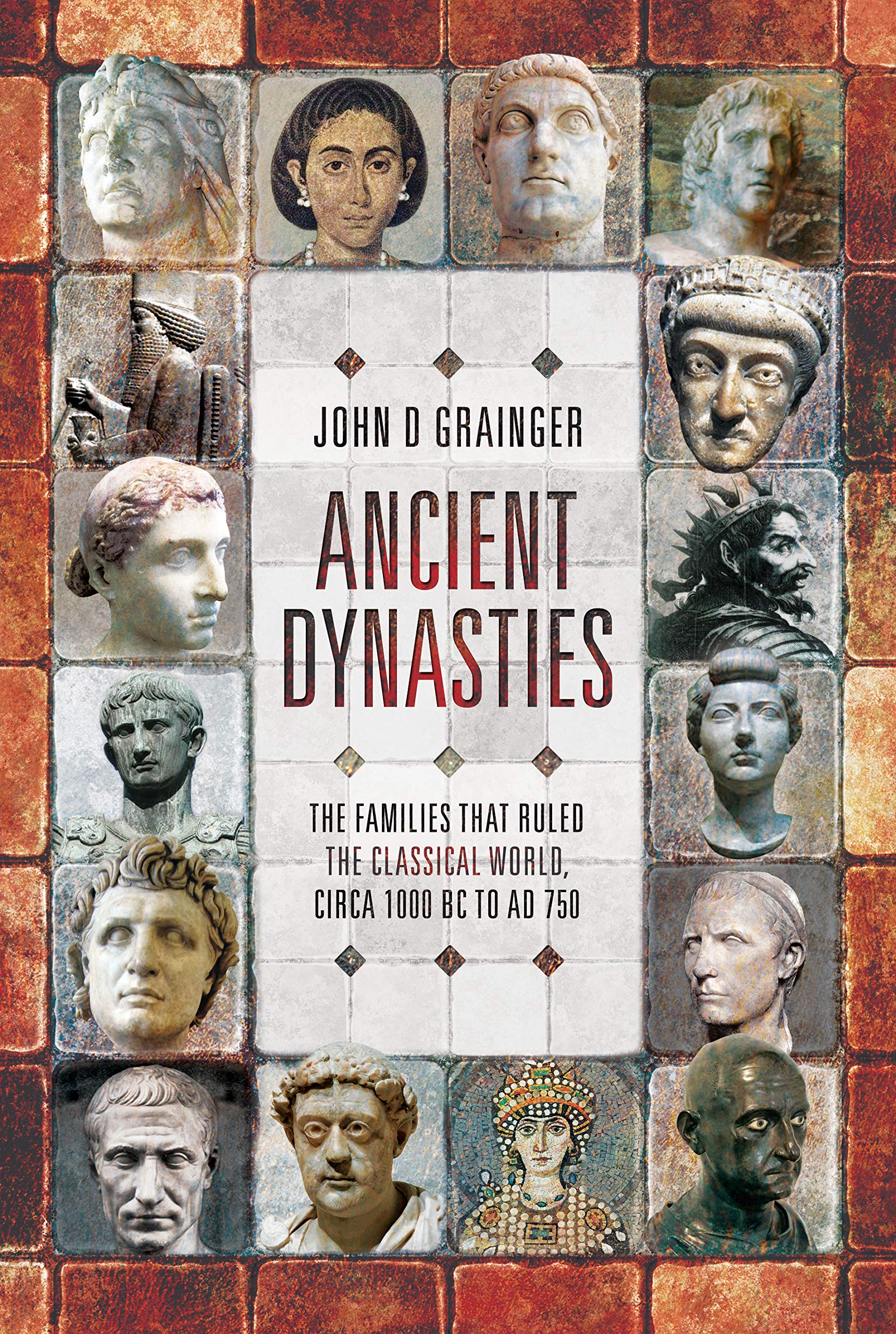 ANCIENT DYNASTIESThe Families that Ruled the Classical World, circa 1000 BC ...