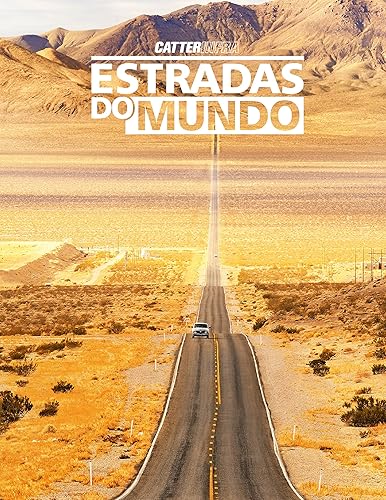 CatterInfra | Estradas do Mundo: As rotas e paisagens mais lindas do mundo