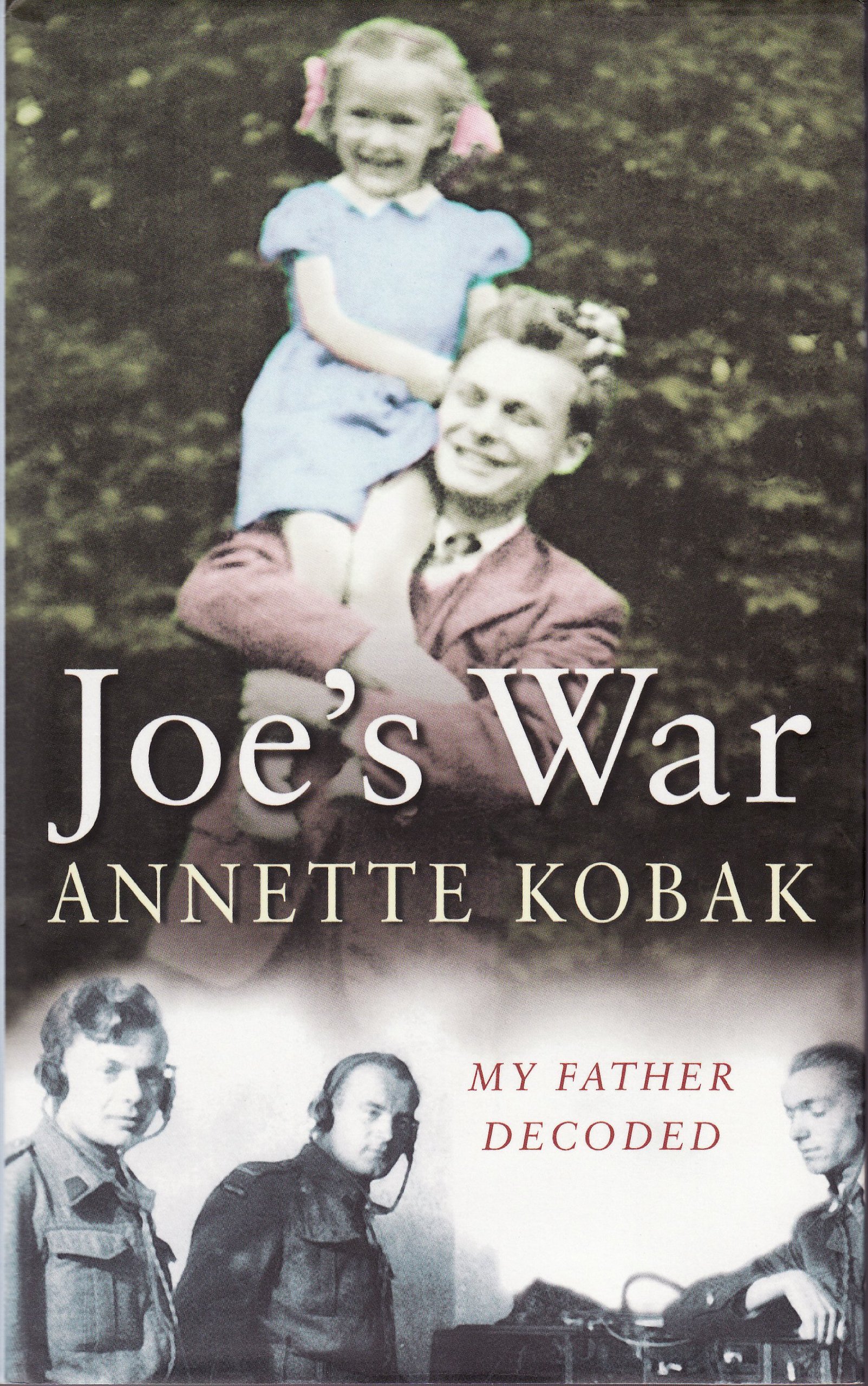 Joe's War: My Father Decoded