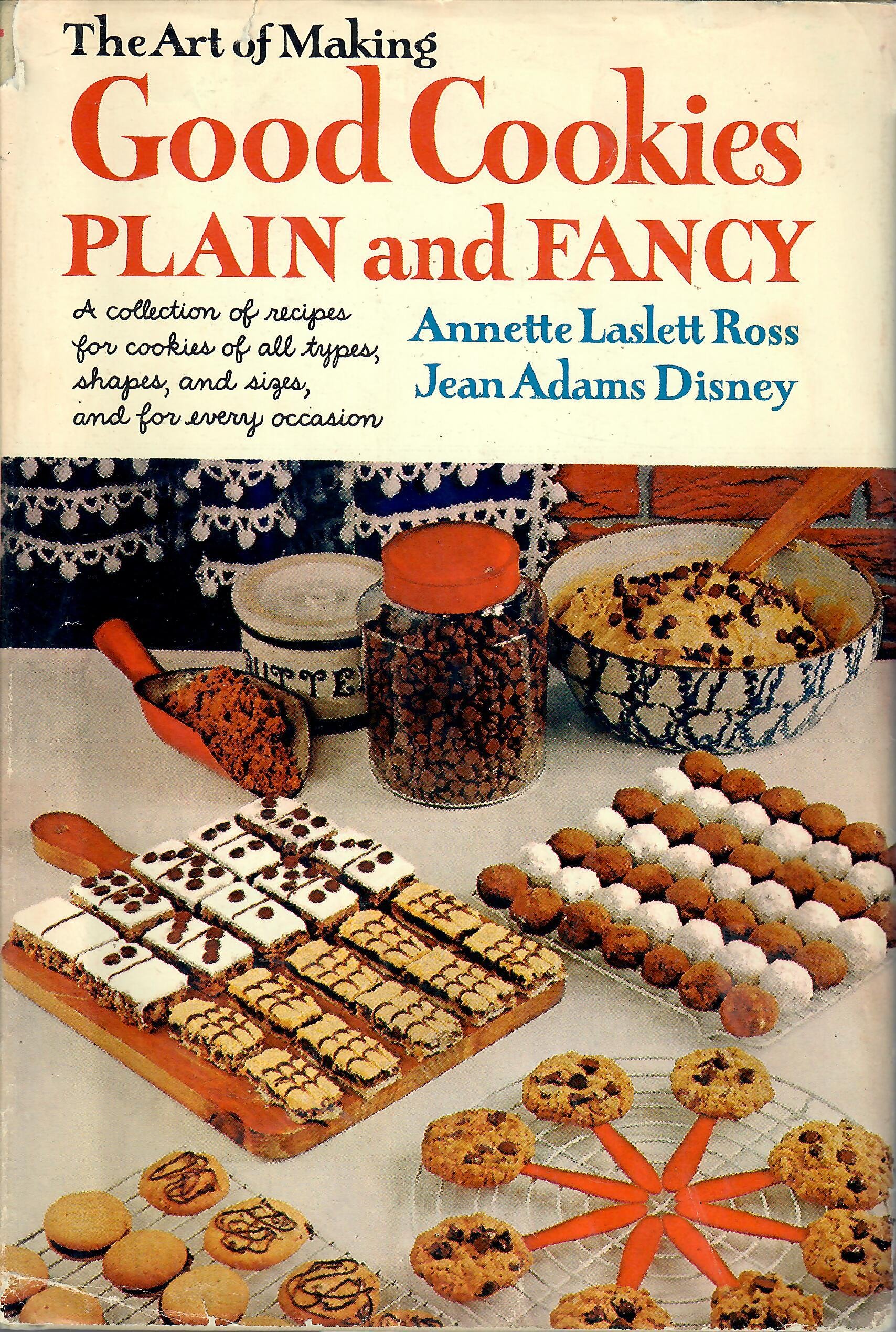 The art of making good cookies : plain & fancy [Hardcover] Ross, Annette