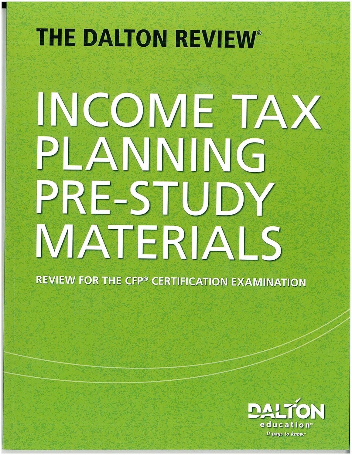 The Dalton Review Tax Planning Prestudy Materials Review for the CFP Certification