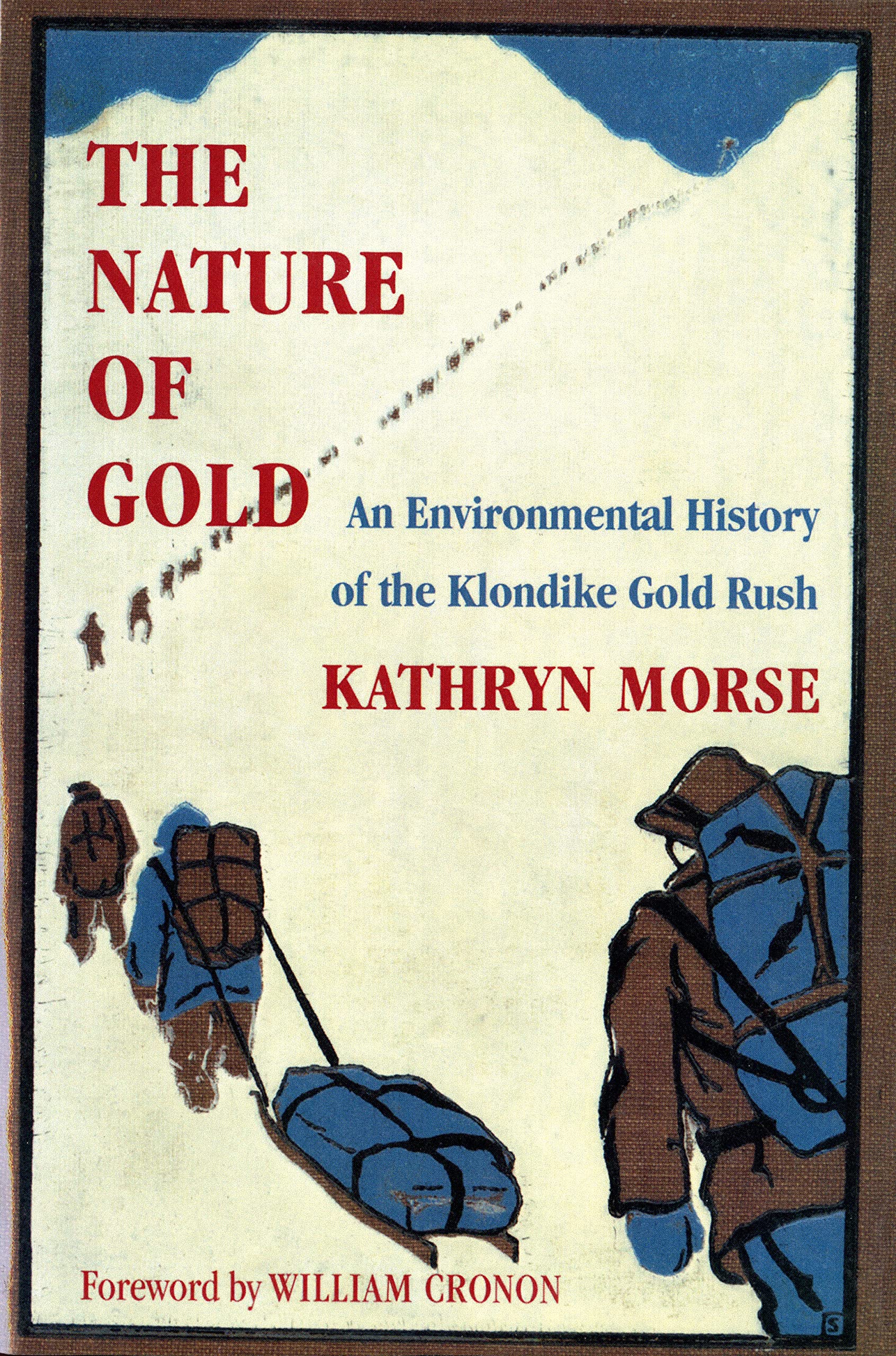 The Nature of Gold: An Environmental History of the Klondike Gold Rush (Weyerhaeuser Environmental Books)