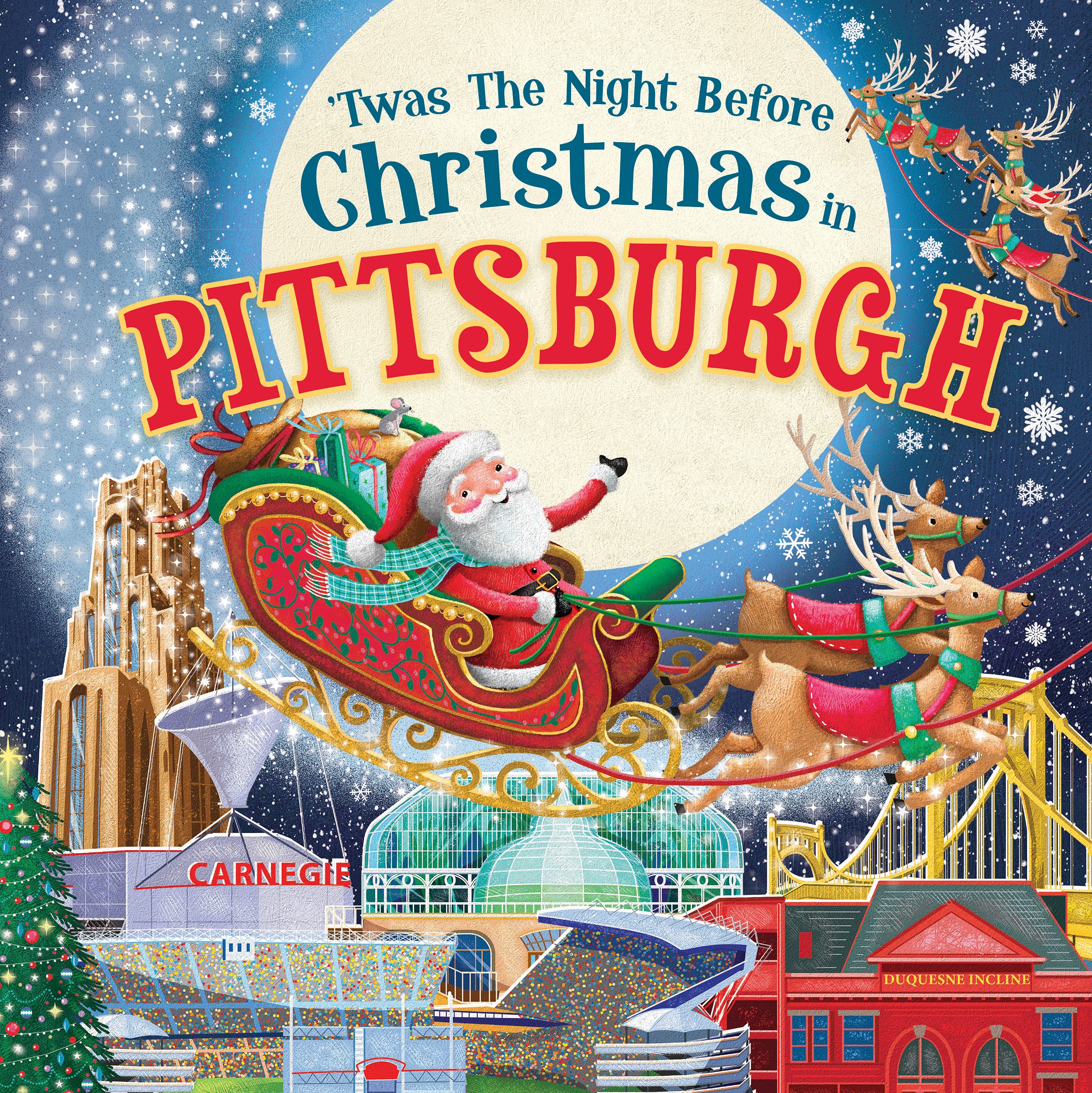 'Twas the Night Before Christmas in Pittsburgh: A Twist on a Classic Christmas Tale and Fun Stocking Stuffer for Boys and Girls 4-8 (Night Before Christmas In)