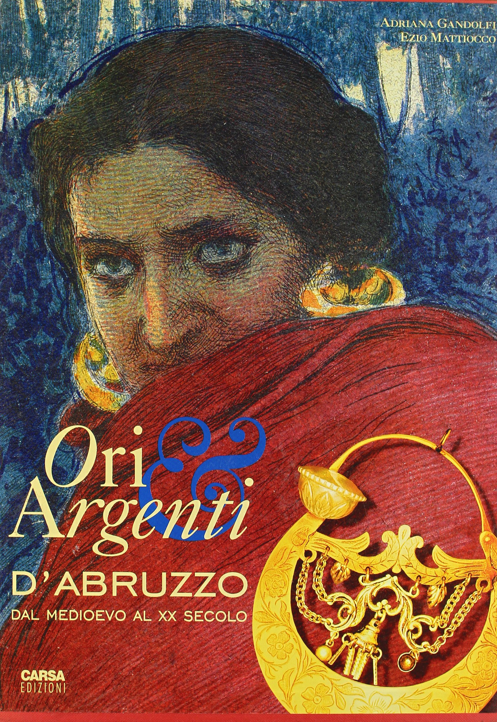 Ori e argenti d'Abruzzo dal Medioevo al XX secolo