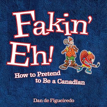 Fakin’ Eh Audiobook by Dan de Figueiredo episode artwork