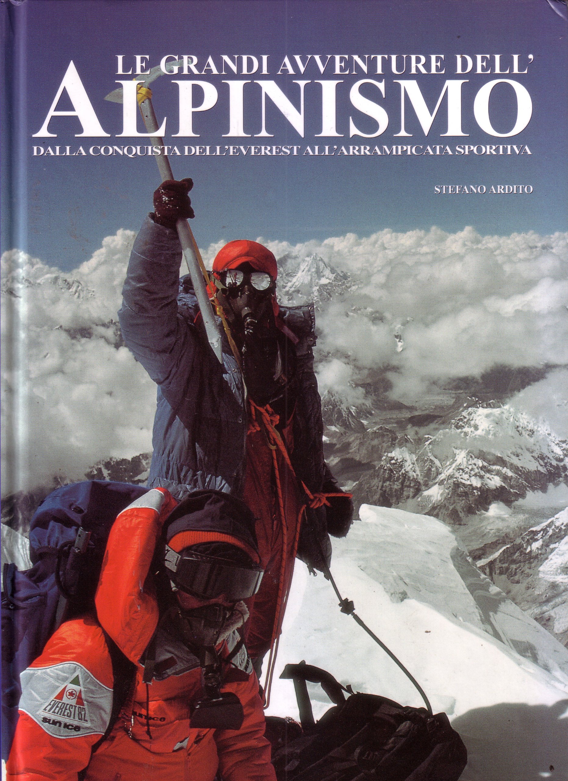 Le Grandi Avventure Dell'alpinismo. Dalla Conquista Dell'everest - 4