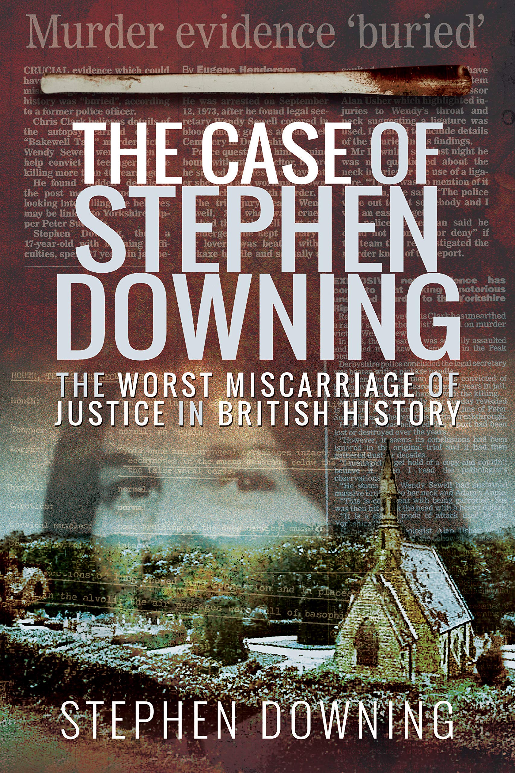 The Case of Stephen Downing: The Worst Miscarriage of Justice in British History
