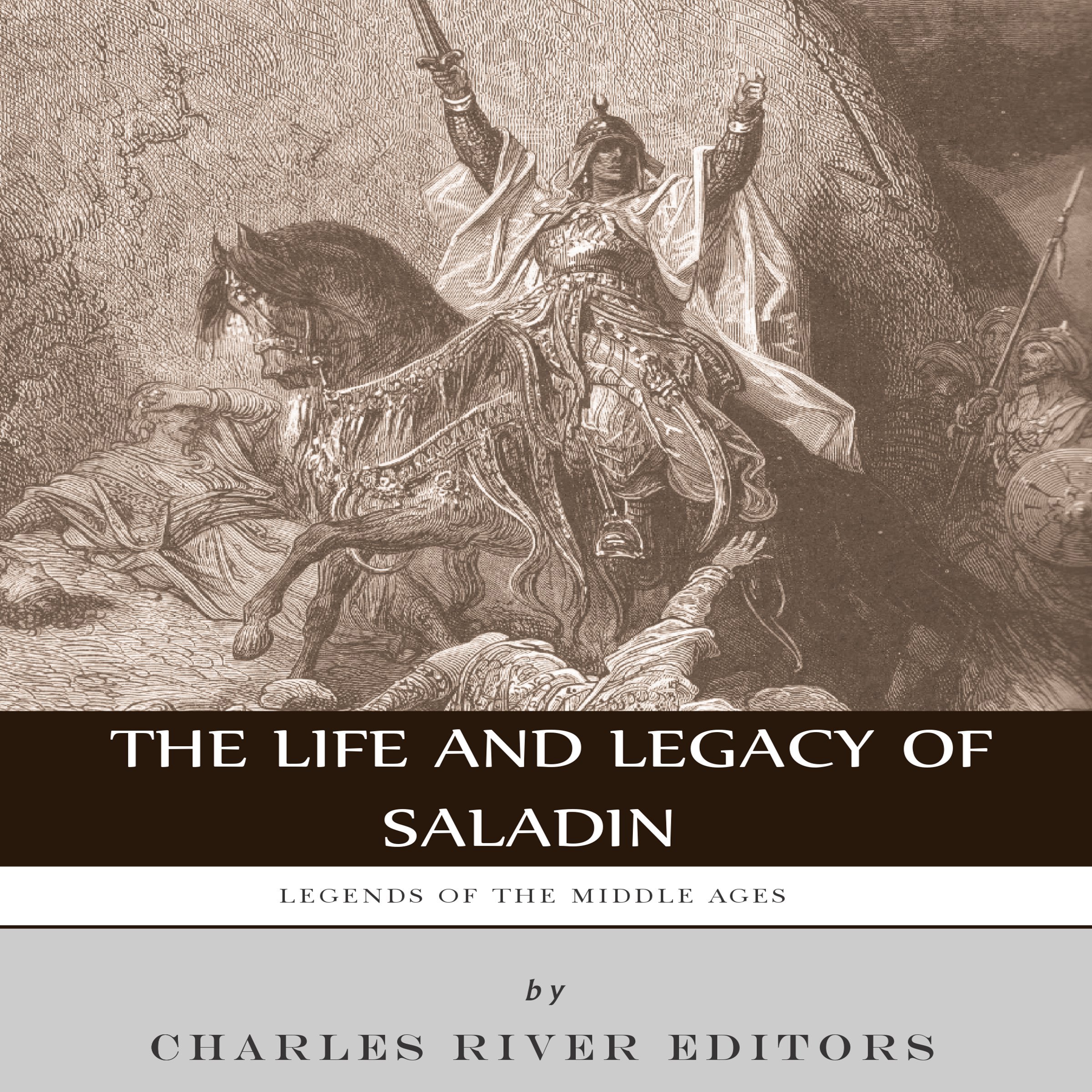 Cover art for Legends of the Middle Ages: The Life and Legacy of Saladin