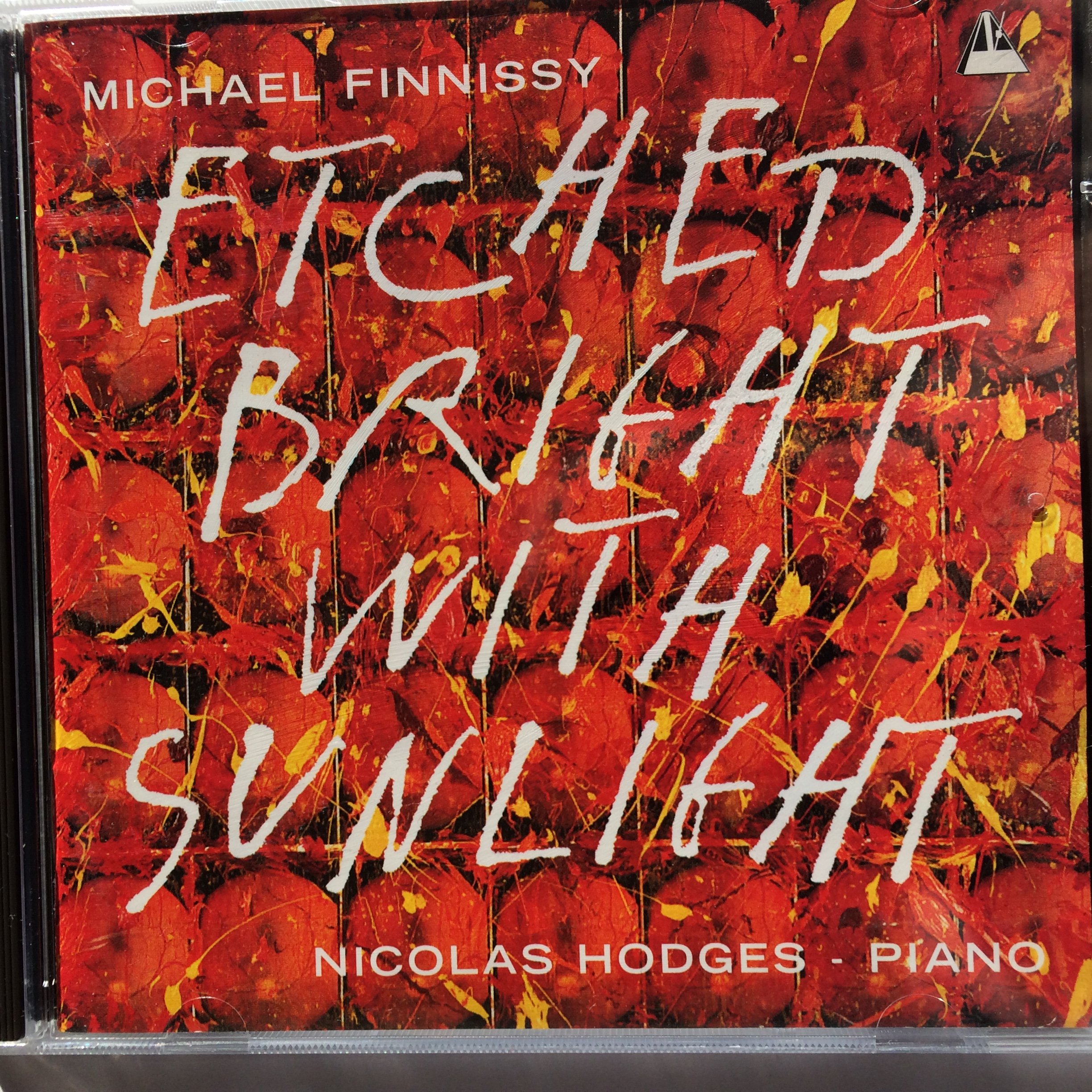 Etched Bright with Sunlight - Michael Finnissy