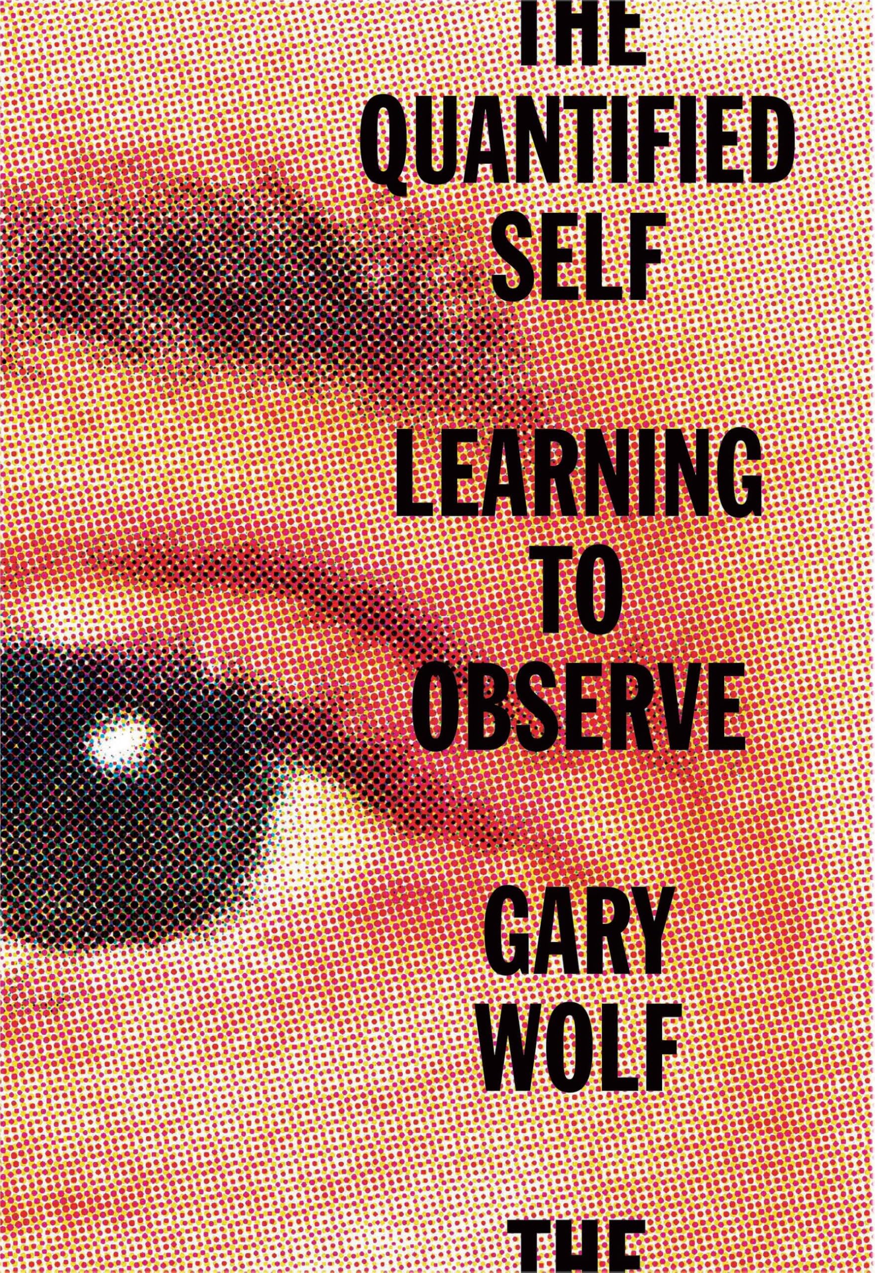 The Quantified Self: Learning to Observe