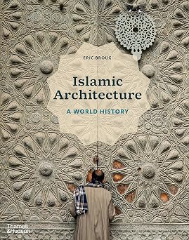Islamic Architecture A World History