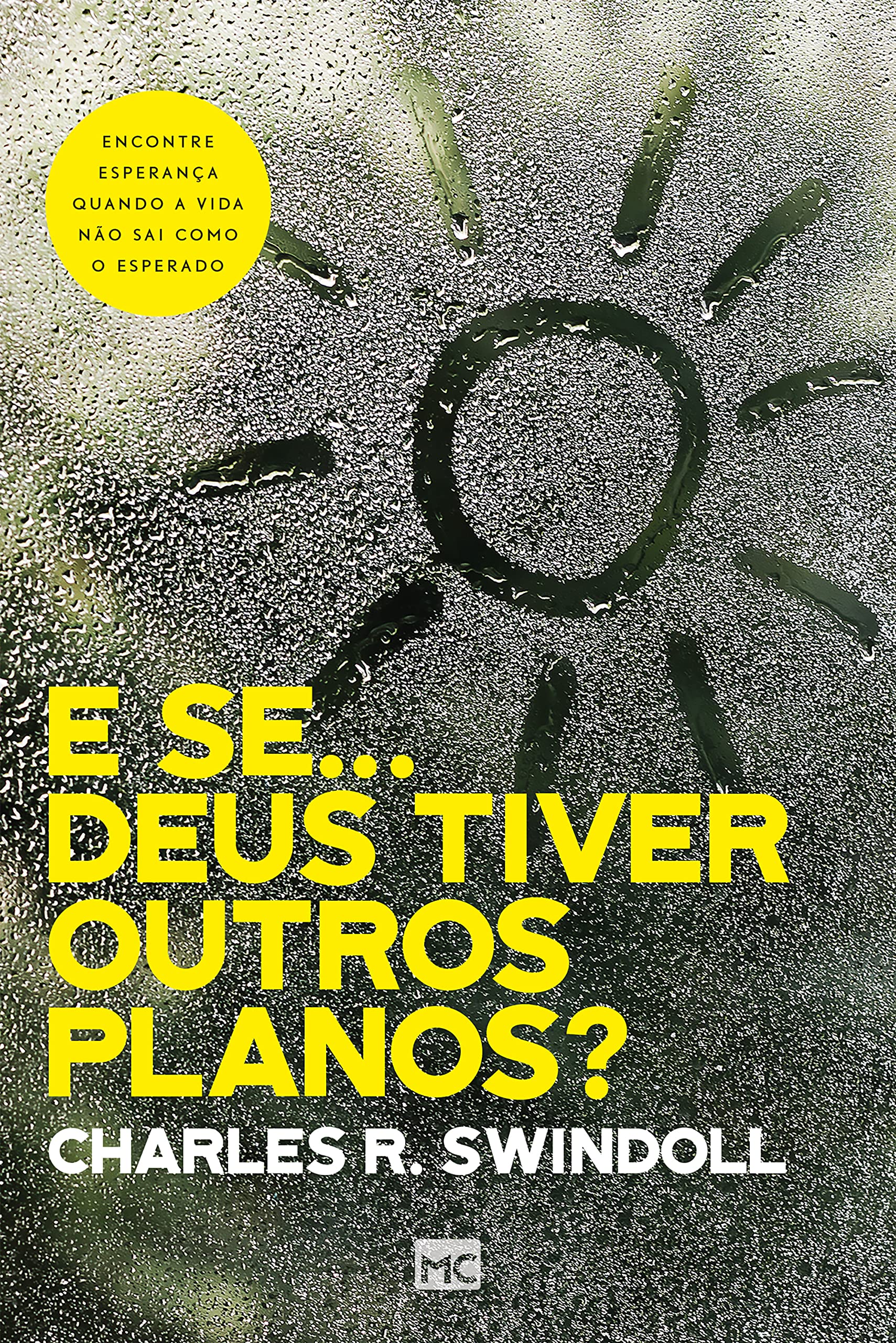 E se... Deus tiver outros planos?: Encontre esperança quando a vida não sai como o esperado