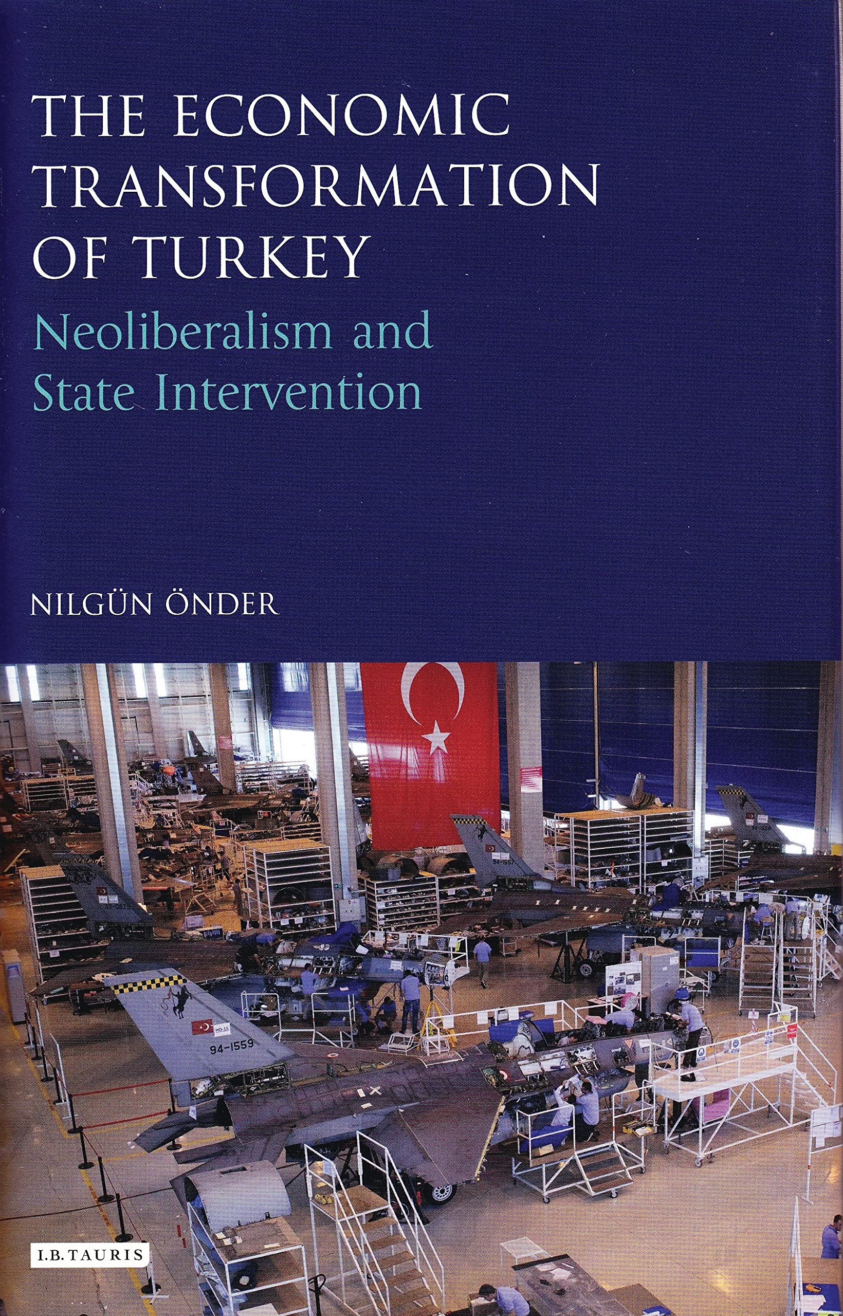 Buy The Economic Transformation of Turkey: Neoliberalism and State Intervention — BookShops.in