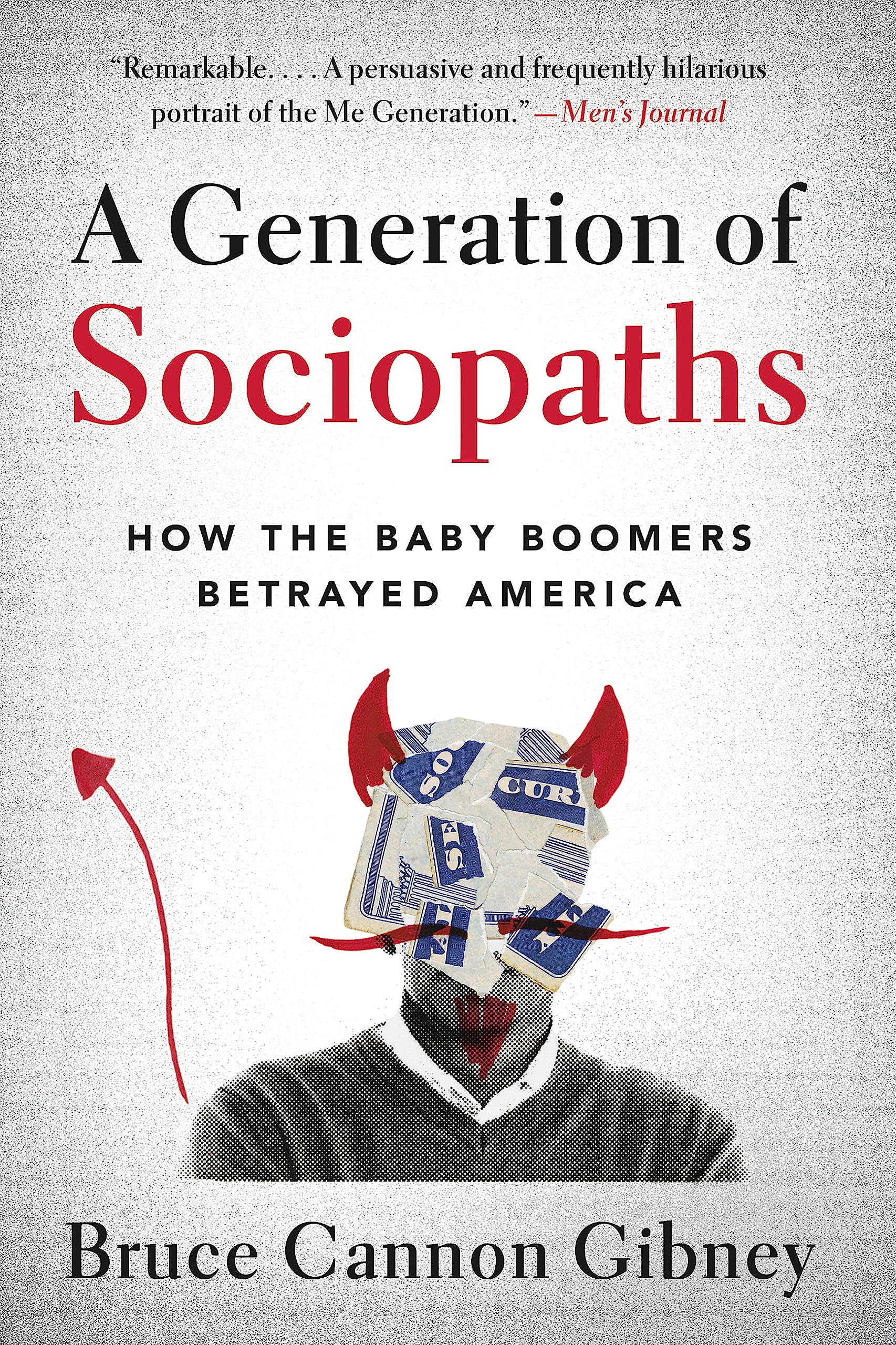A Generation of Sociopaths: How the Baby Boomers Betrayed America