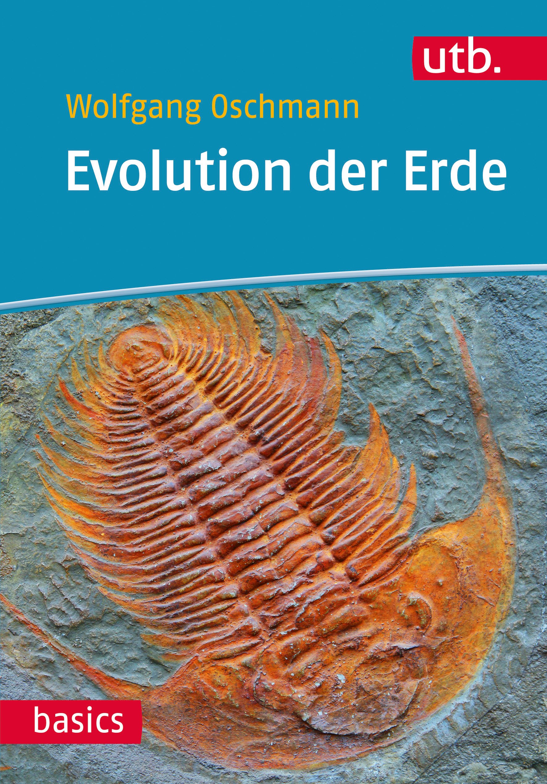Evolution der Erde: Geschichte des Lebens und der Erde (utb basics)
