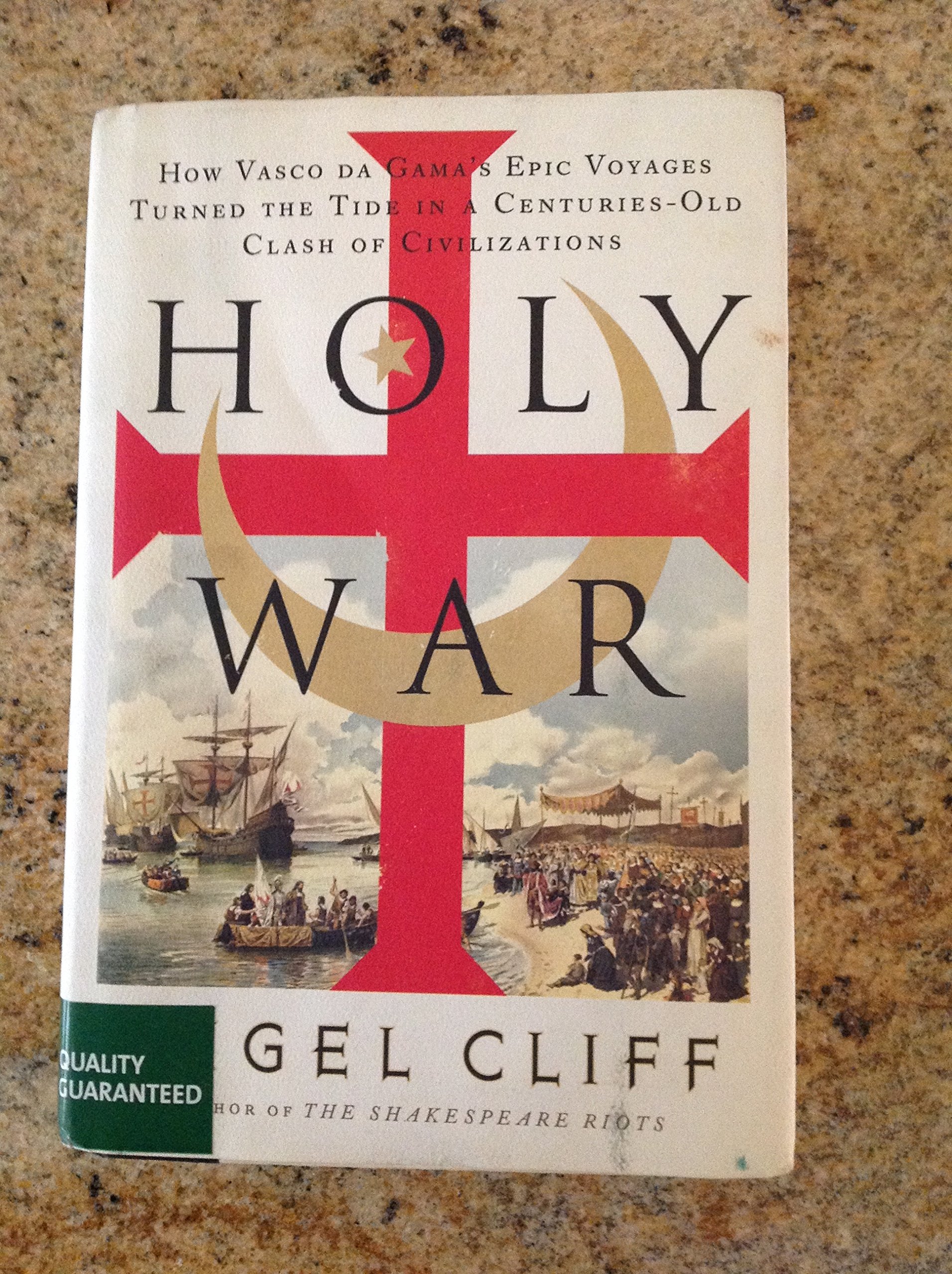 Holy War: How Vasco Da Gama's Epic Voyages Turned the Tide in a Centuries-old Clash of Civilizations Hardcover – Illustrated, 6 September 2011