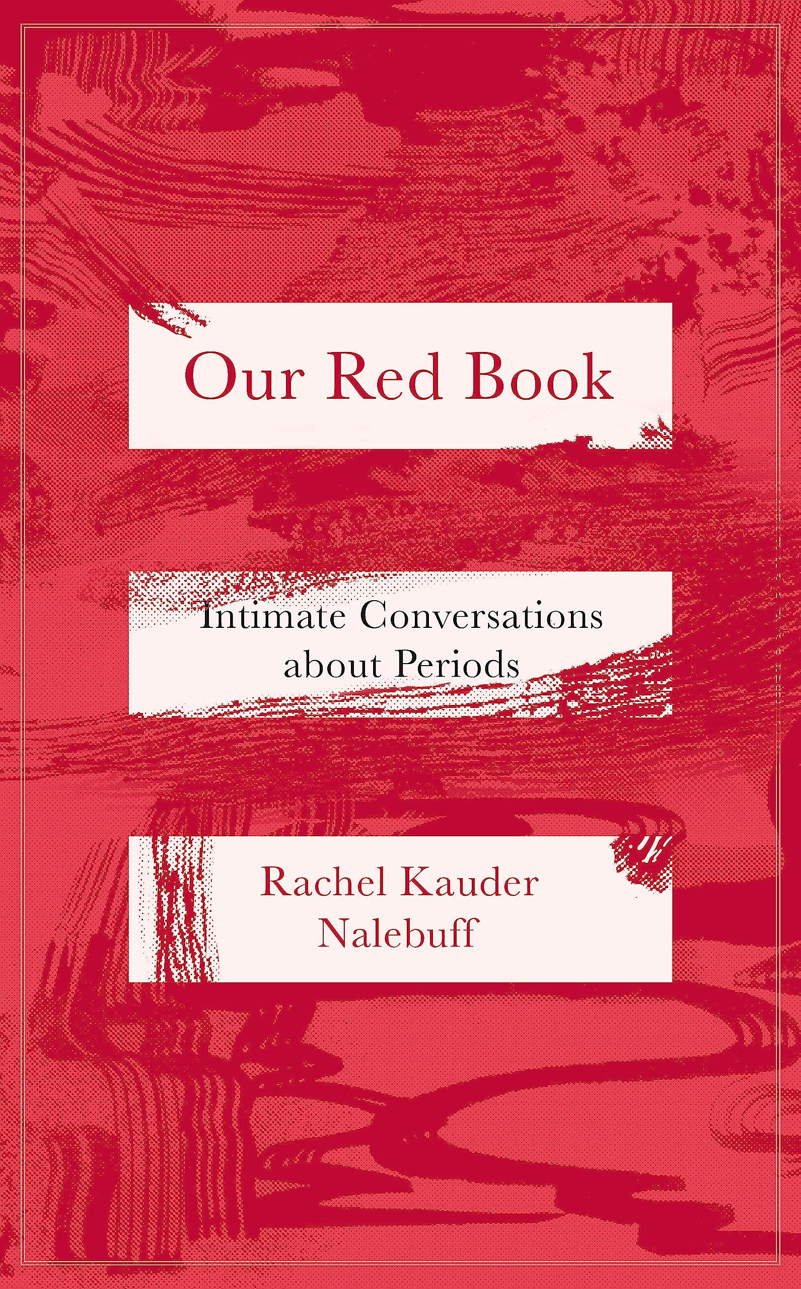 Our Red Book: Intimate Conversations about Periods