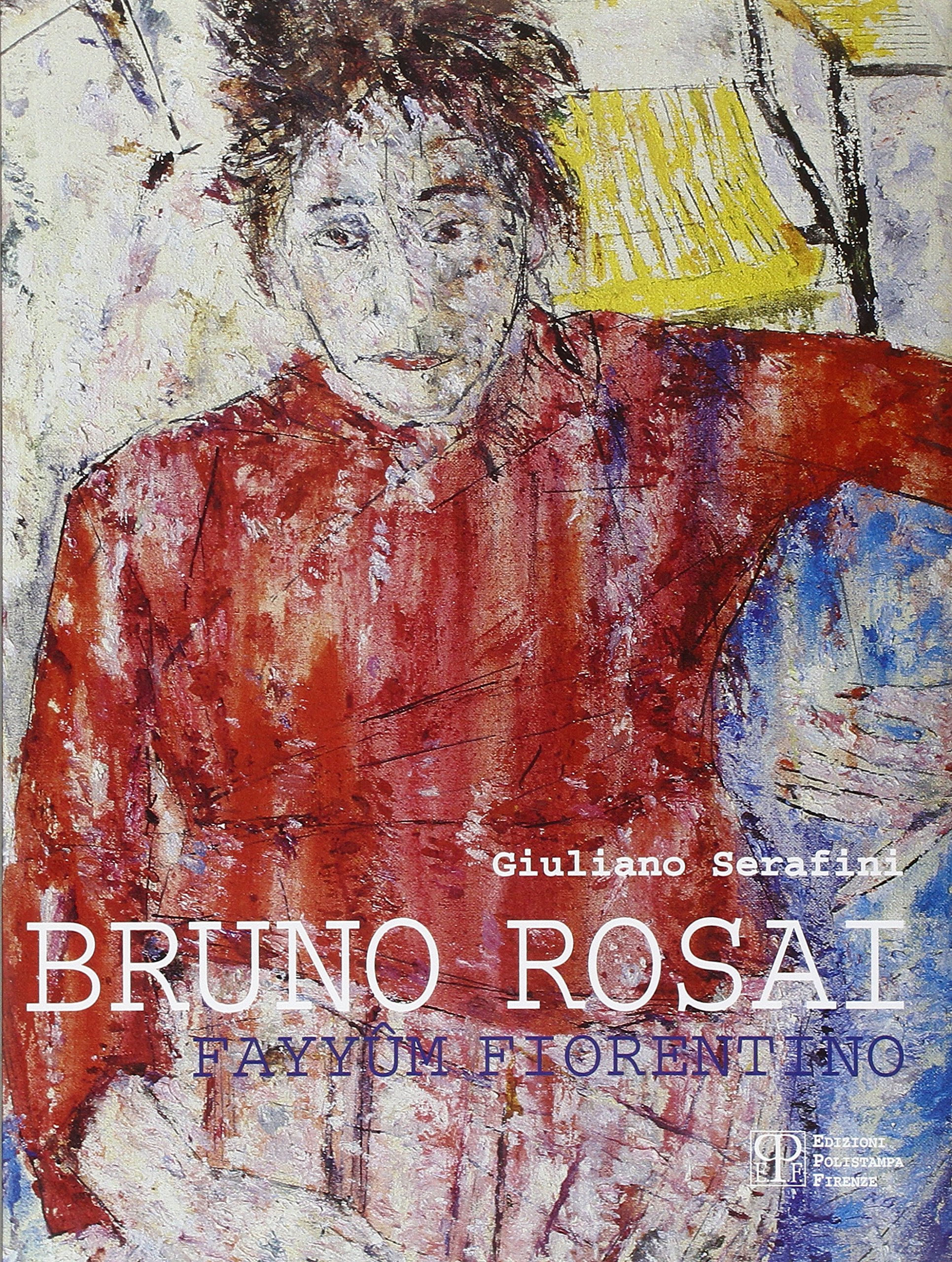 Bruno Rosai Fayyûm fiorentino monographie d art moderne italien