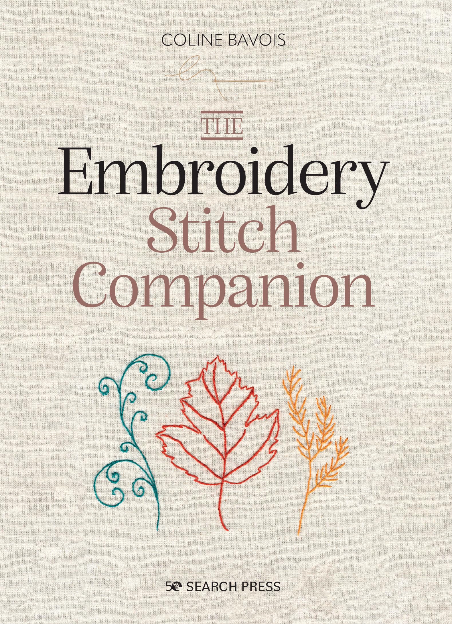 Embroidery Stitch Companion, The by Coline Bavois (Hardback Book)