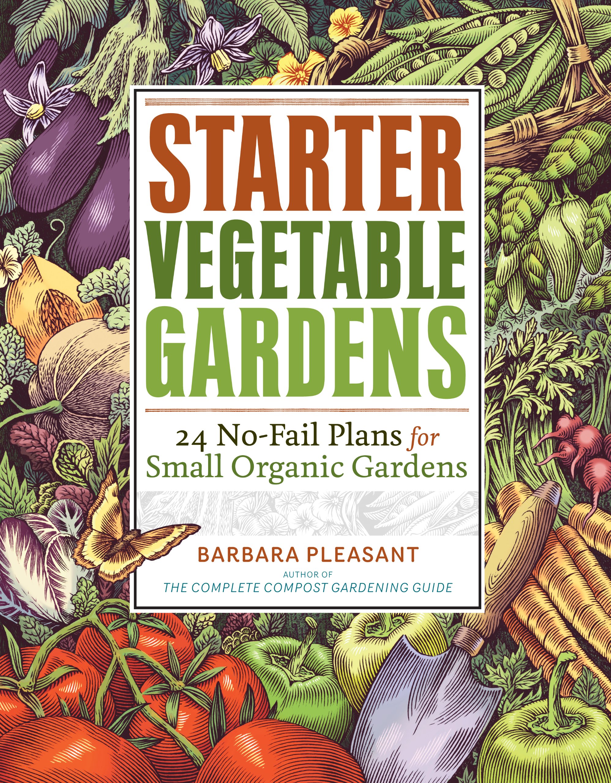 Starter Vegetable Gardens: 24 No-Fail Plans for Small Organic Gardens Pleasant, Barbara