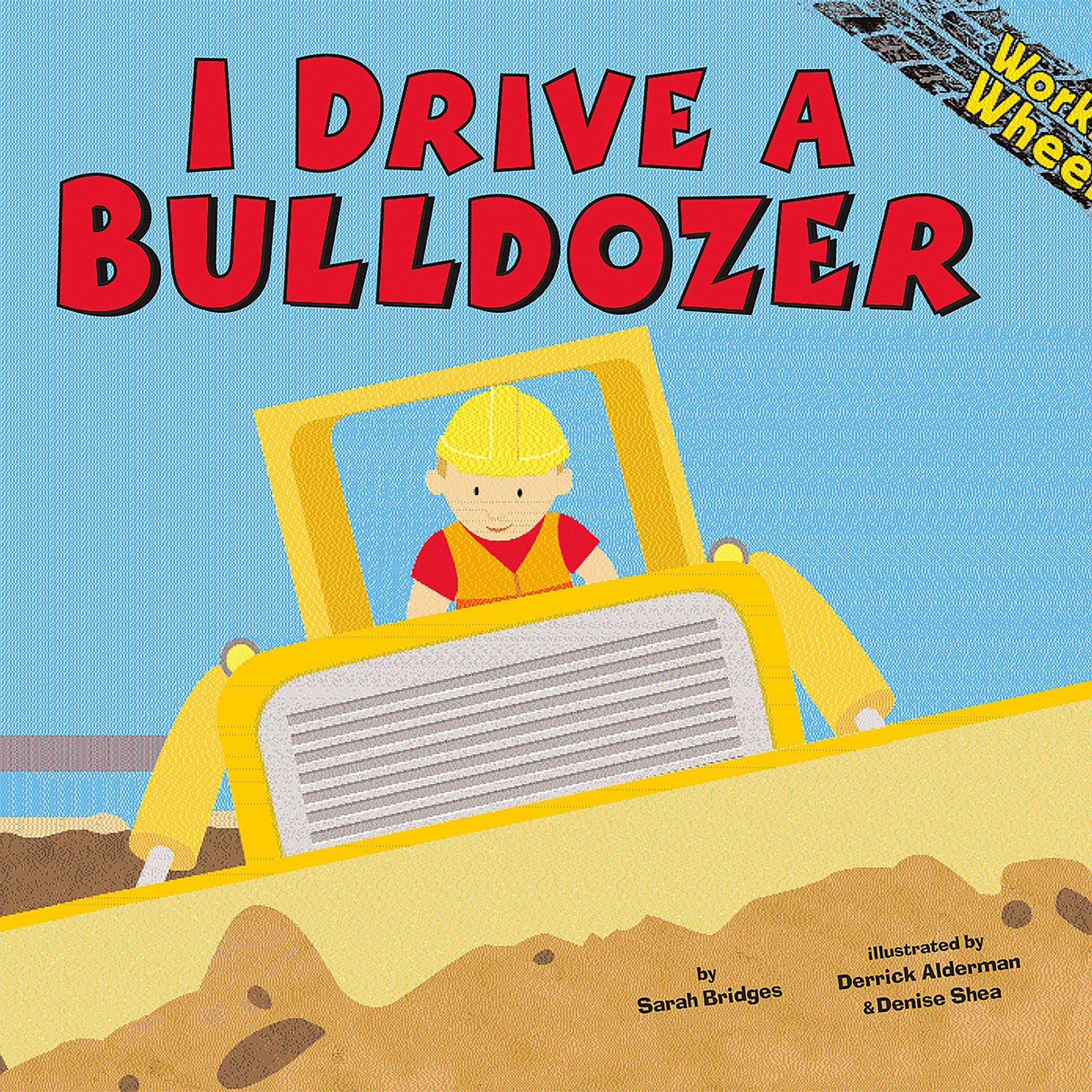 I Drive a Bulldozer