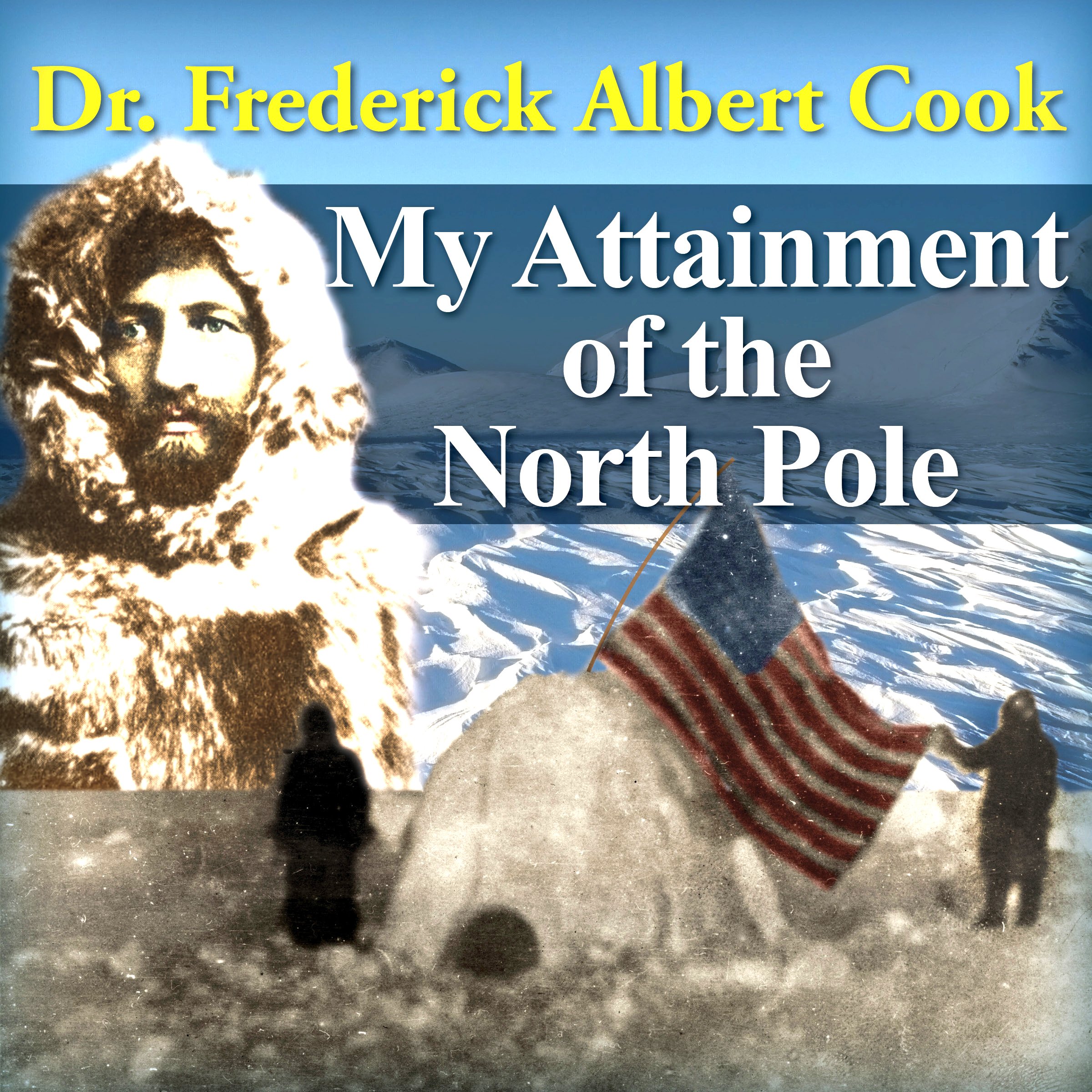 My Attainment of the North Pole