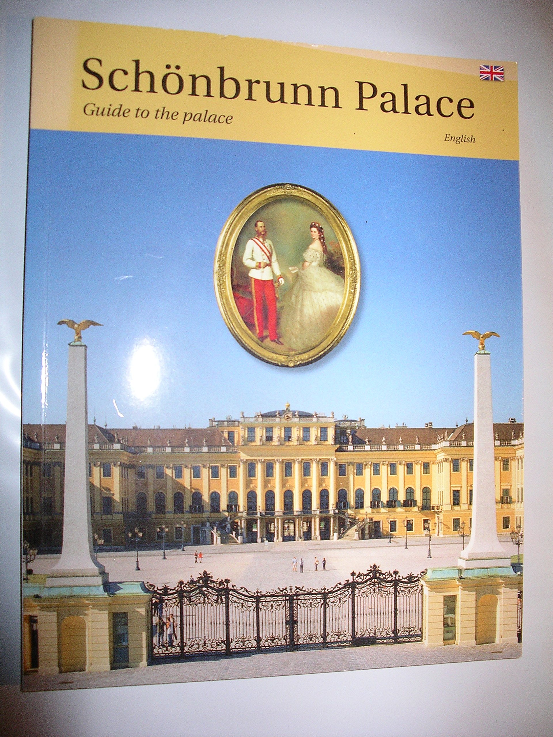 Sch?nbrunn Palace: Guide to the Palace [Paperback]