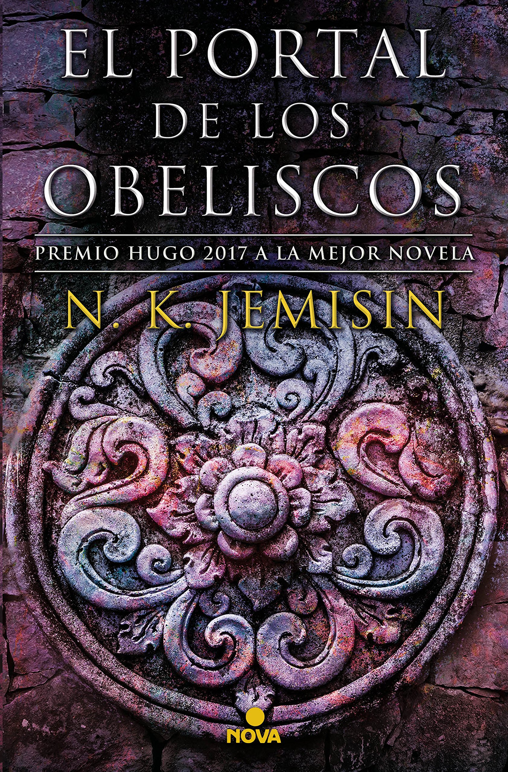 El portal de los obeliscos (La Tierra Fragmentada 2): Premio Hugo 2017 a la mejor novela (Nova)