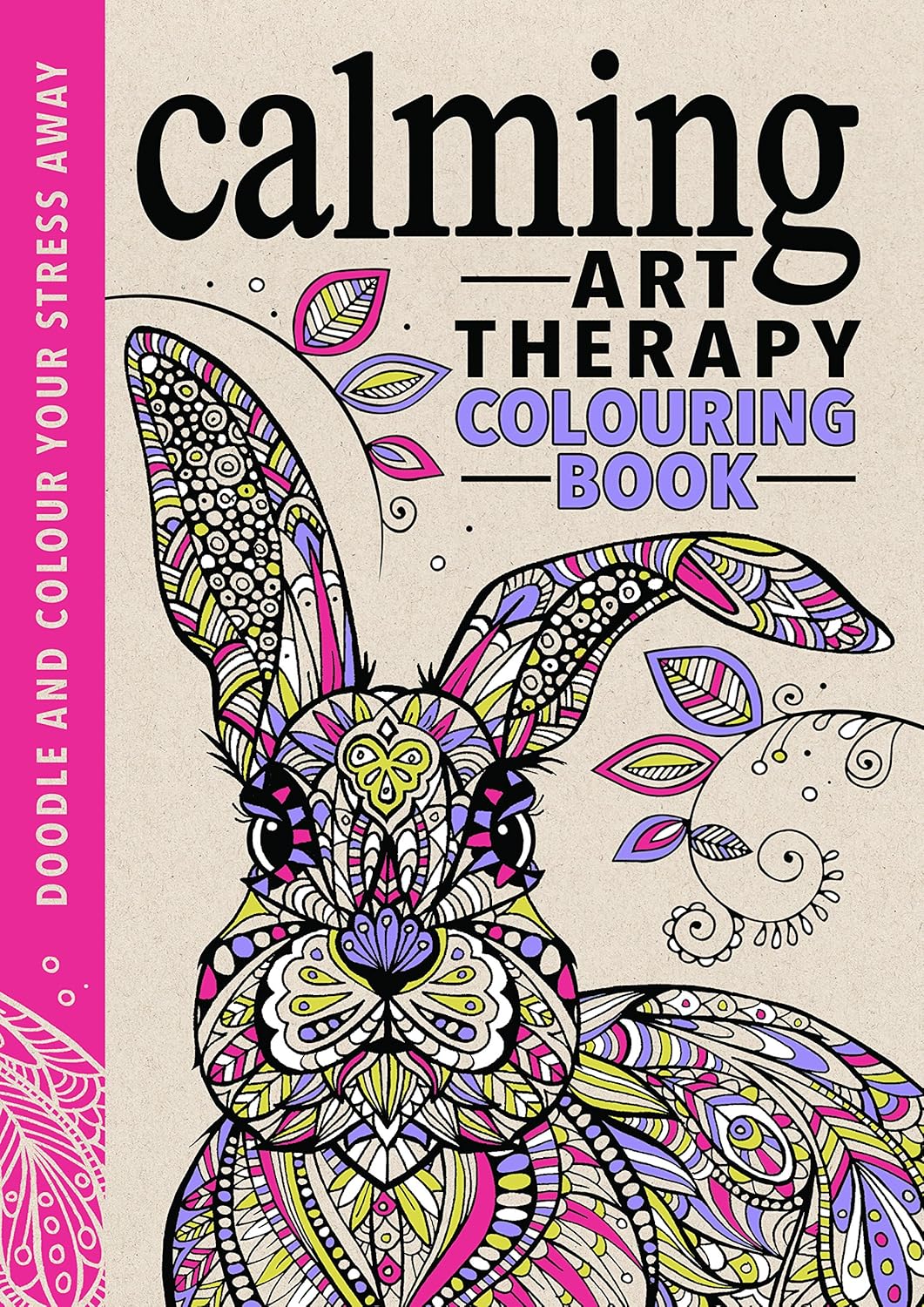 Art Therapy: A Calming Colouring Book (Creative Colouring for Grown-ups ...