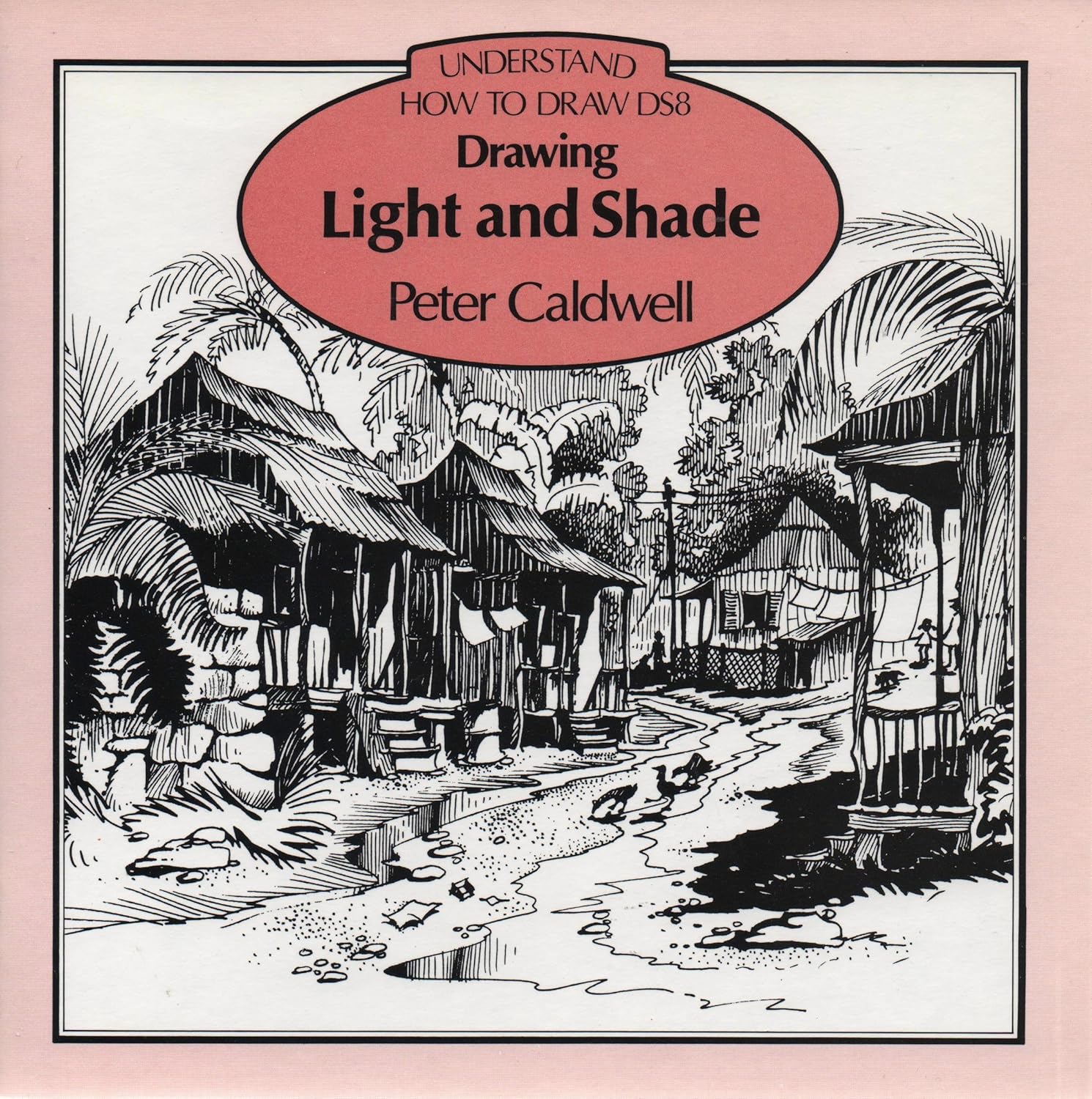 Drawing Light and Shade (Understand How to Draw) Caldwell, Peter