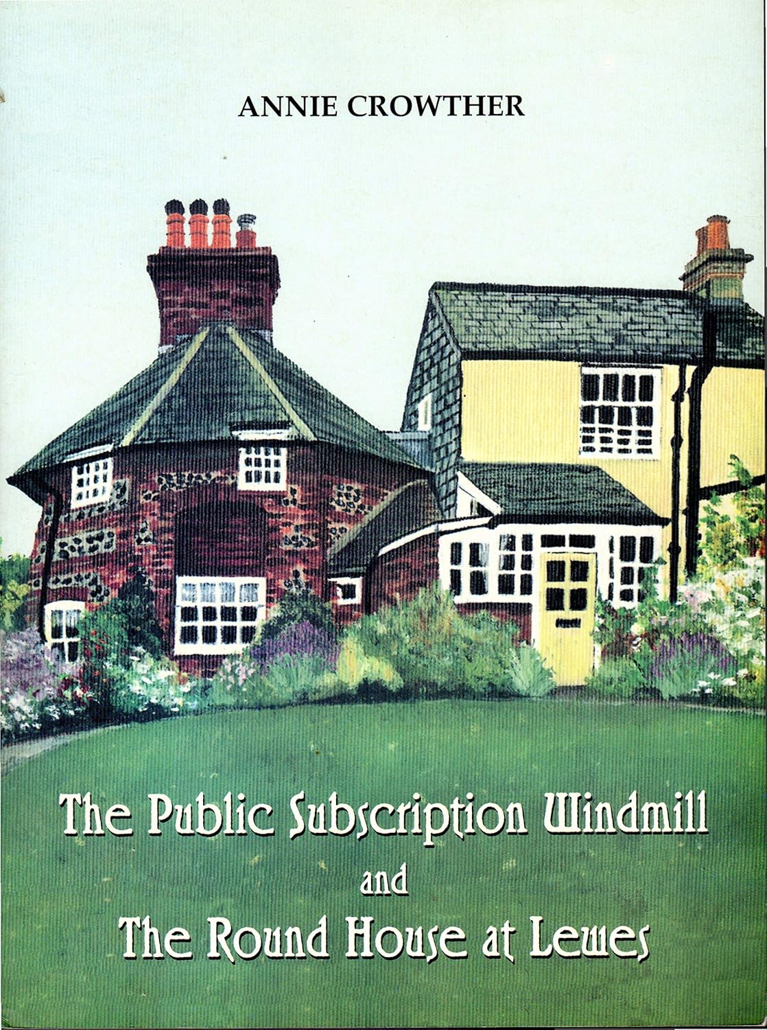 The Public Subscription Windmill and The Round House at Lewes