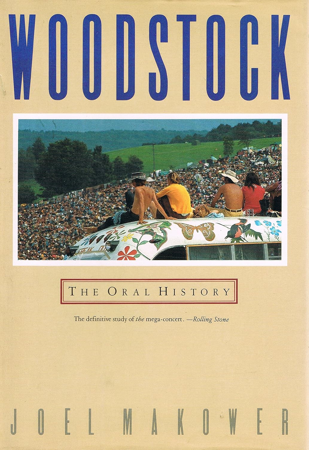 Woodstock The Oral History Makower, Joel 9780385247160