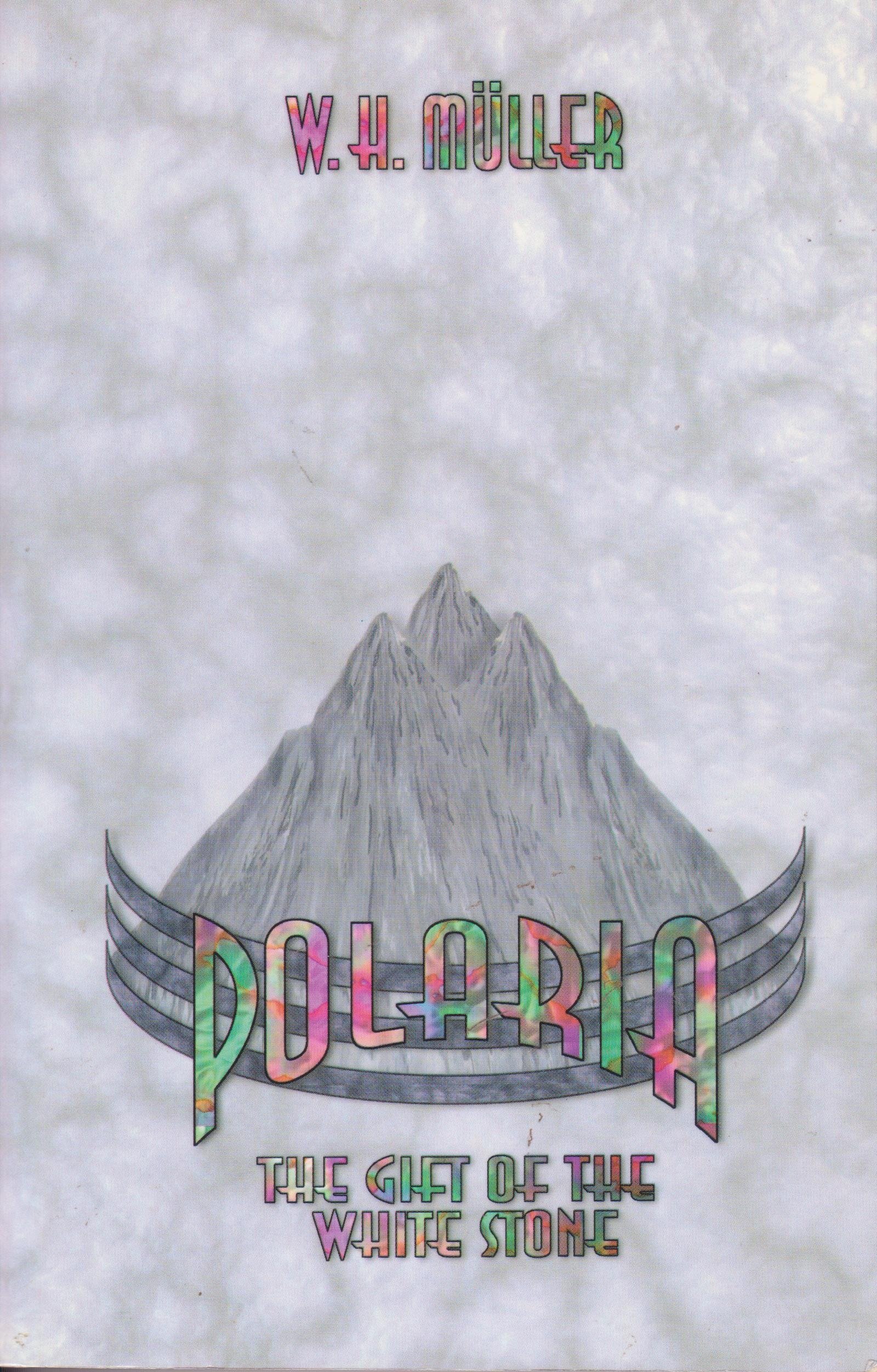 POLARIA, THE GIFT OF THE WHITE STONE BY W. H. Muller PAPERBACK