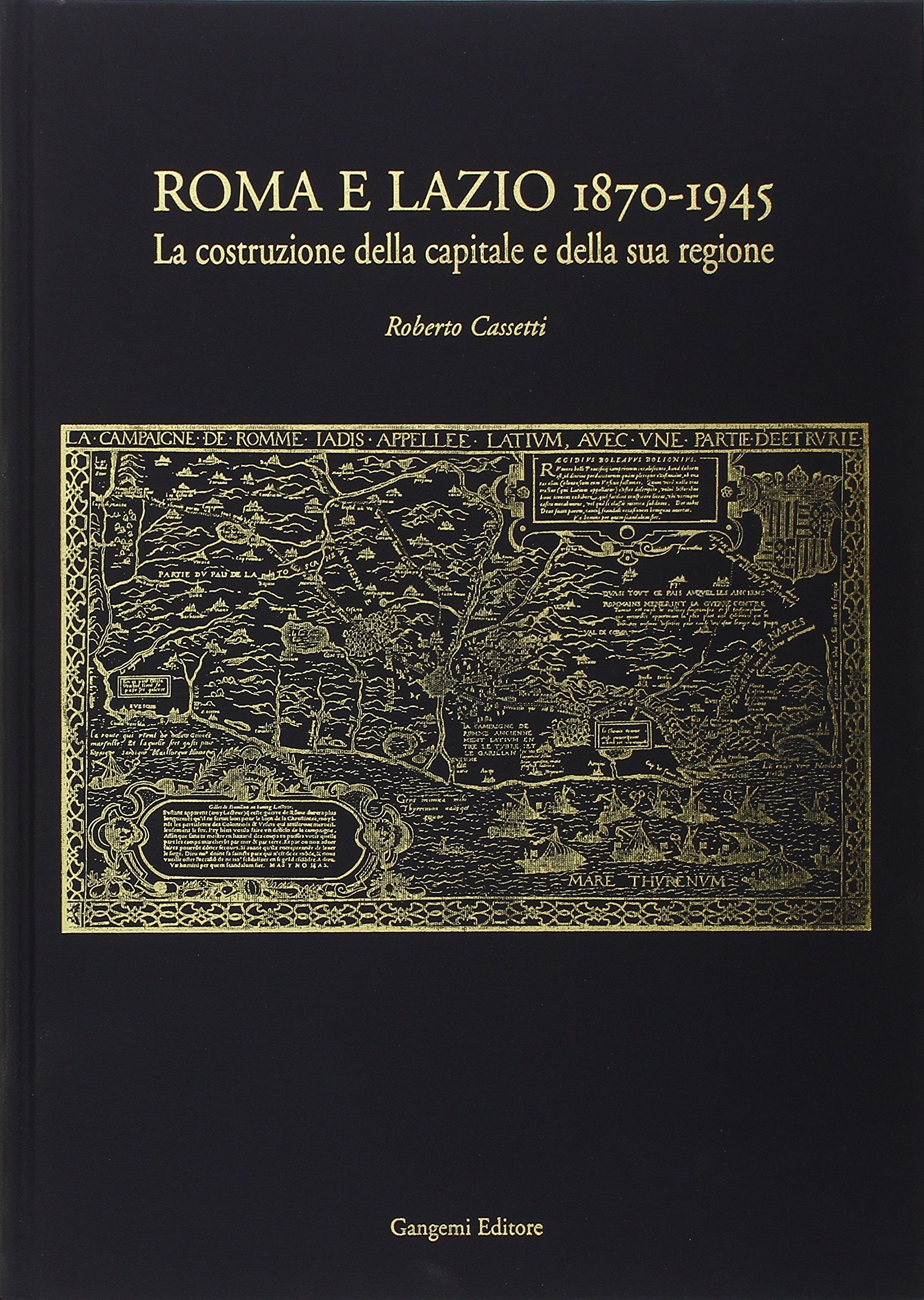 Roma e Lazio 1870-1945 documentation essentielle pour l'étude de Rome