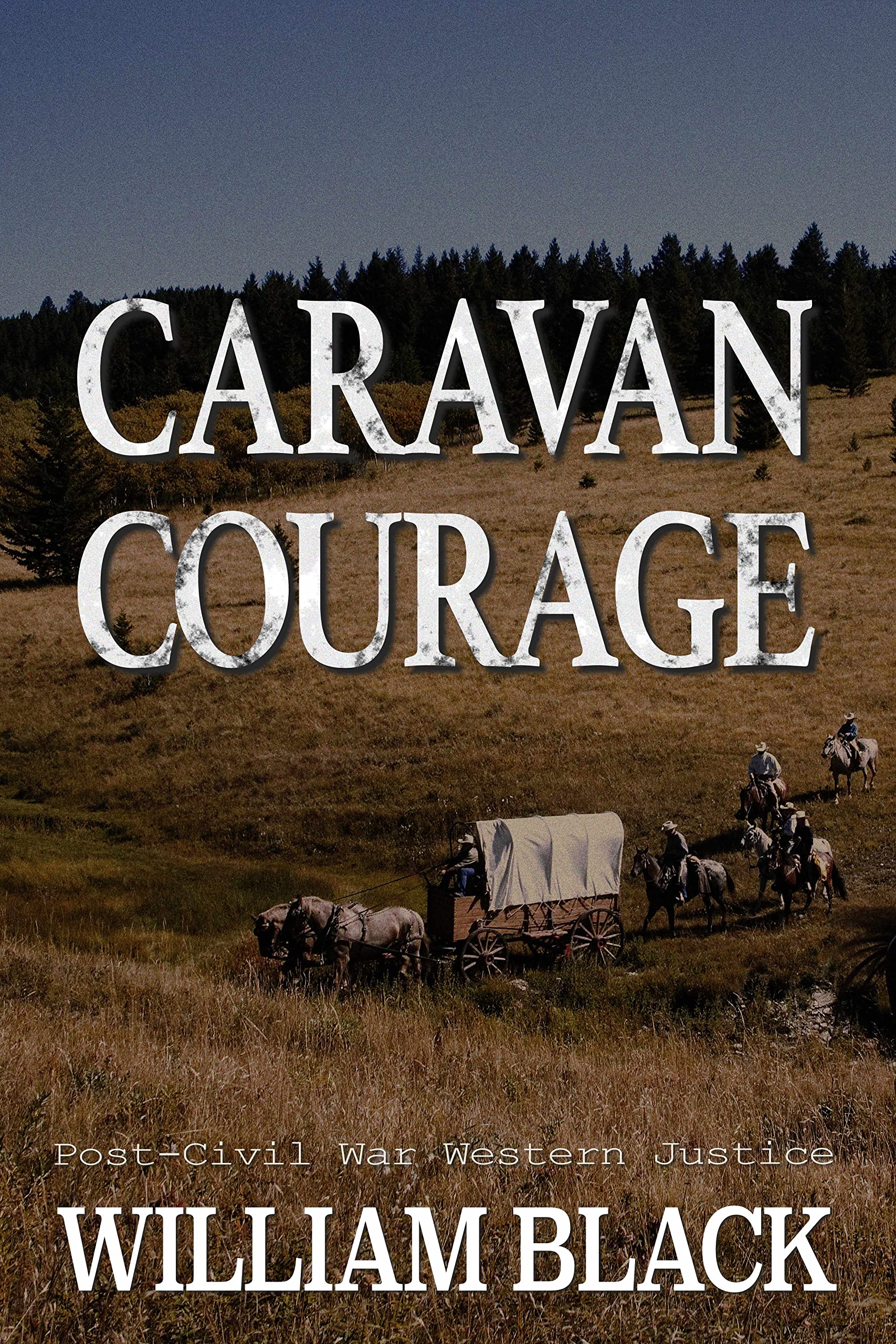 Caravan Courage (Post-Civil War Western Justice)