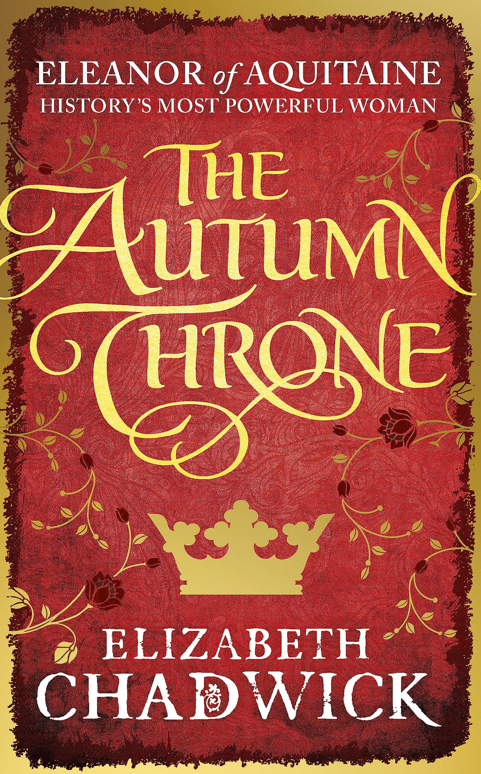 The Autumn Throne (Eleanor of Aquitaine trilogy),Elizabeth Cha .9780751548204,