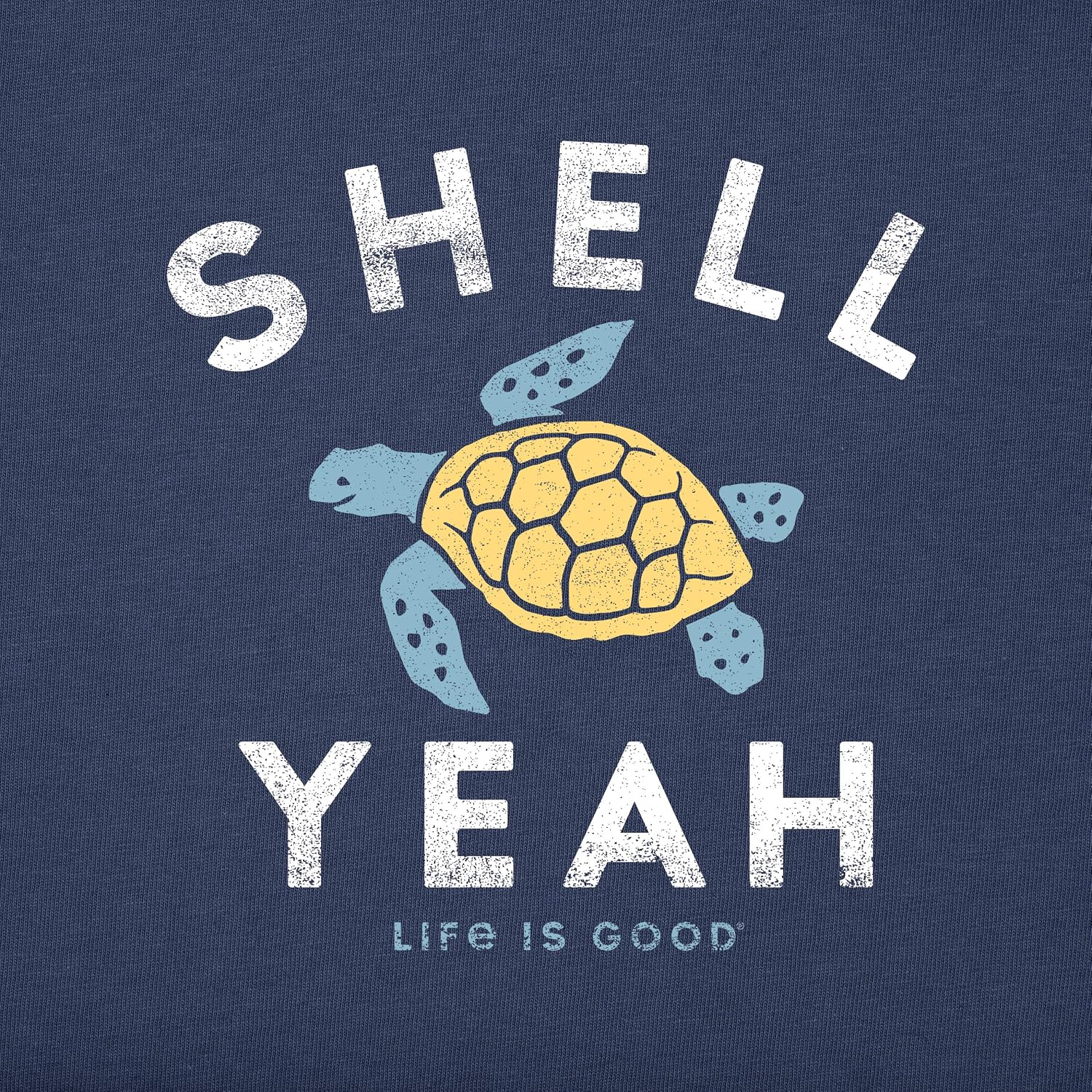 Life is Good. Mens Crusher Tee Shell Yeah