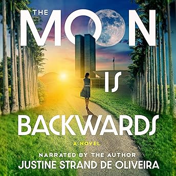 The Moon Is Backwards Audiobook by Justine Strand de Oliveira episode artwork
