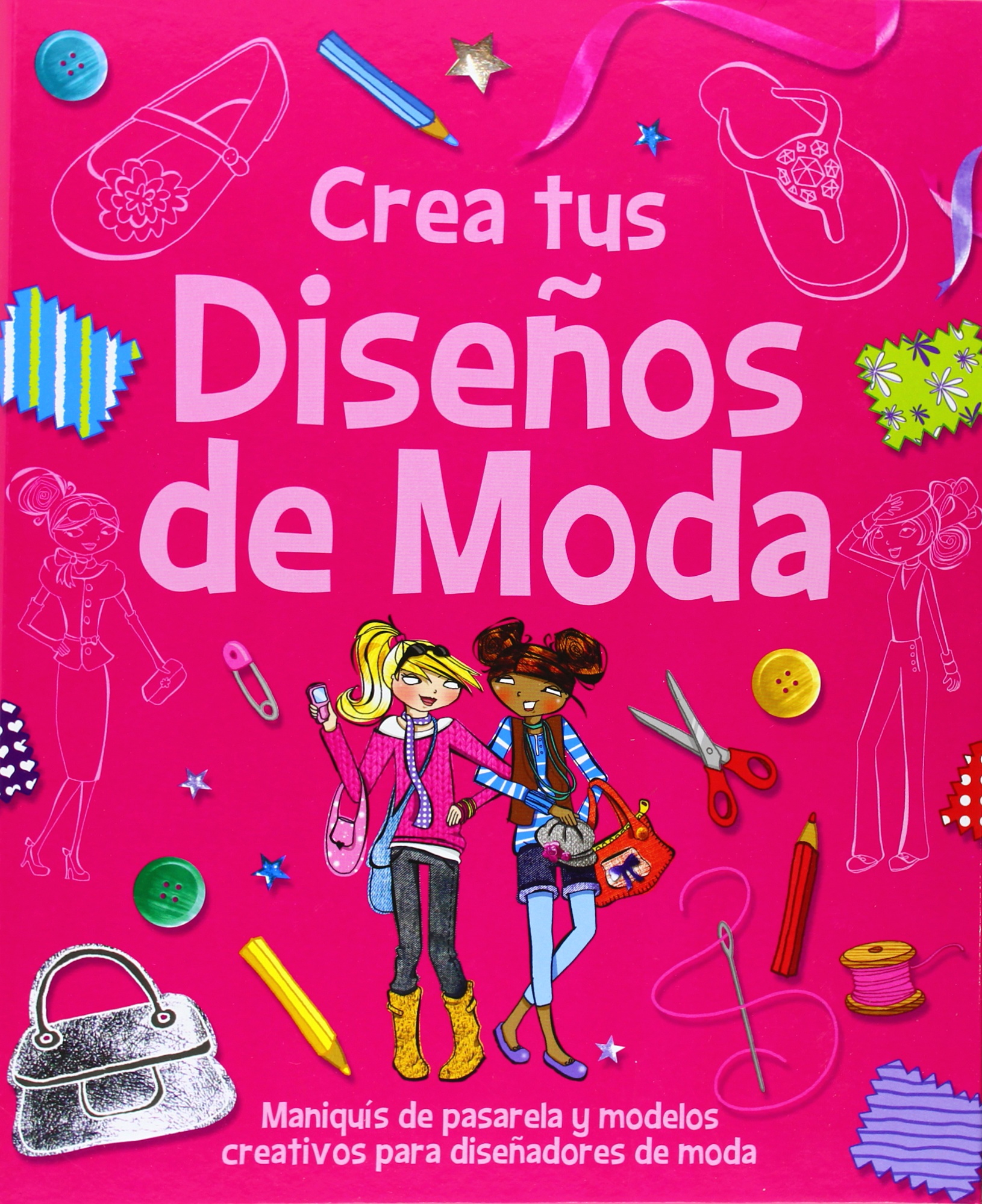 Crea tus diseños de moda : maniquís de pasarela y modelos creativos para diseñadores de moda