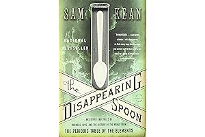 The Disappearing Spoon: Exploring Chemistry and the Periodic Tales of Madness, Love,...