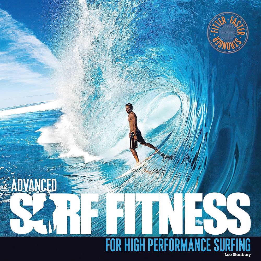 Advanced Surf Fitness for High Performance Surfing: Stanbury