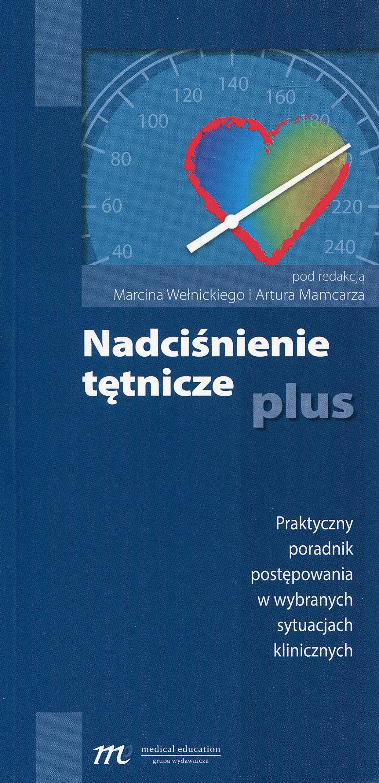 Nadciśnienie tętnicze plus: Praktyczny poradnik postępowania w wybranych sytuacjach klinicznych