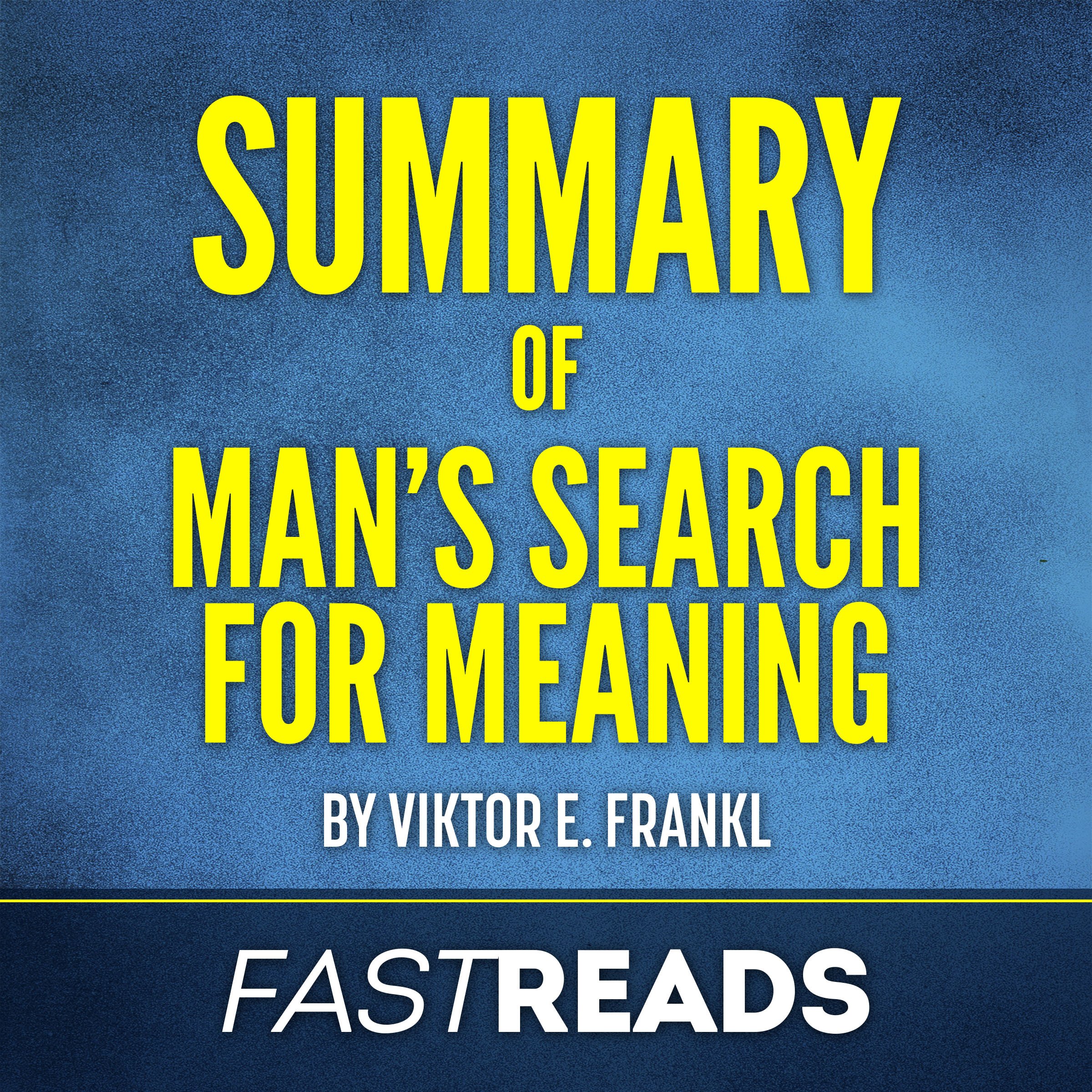 Summary of Man's Search for Meaning by Viktor E. Frankl