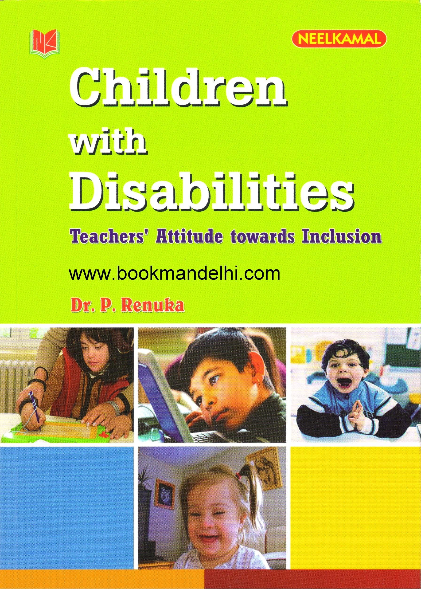 ChIldren with Disabilities Teachers' Attitude towards Inclusion [Paperback] Dr. P. Renuka and BOOKMAN