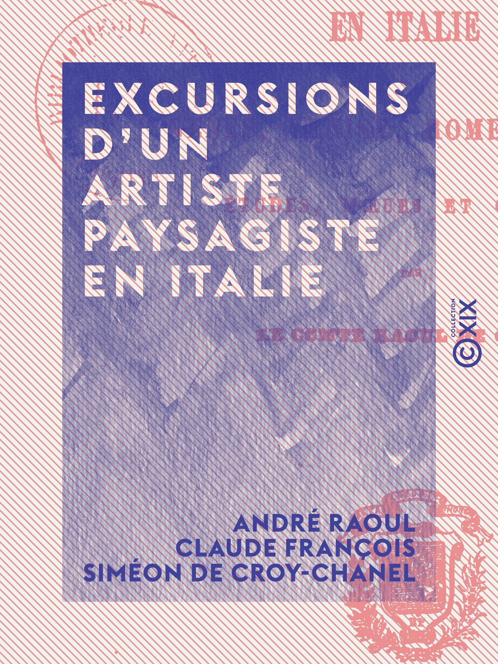 Excursions d'un artiste paysagiste en Italie: Gênes, Venise, Rome, Naples : études, mœurs et croquis (French Edition)