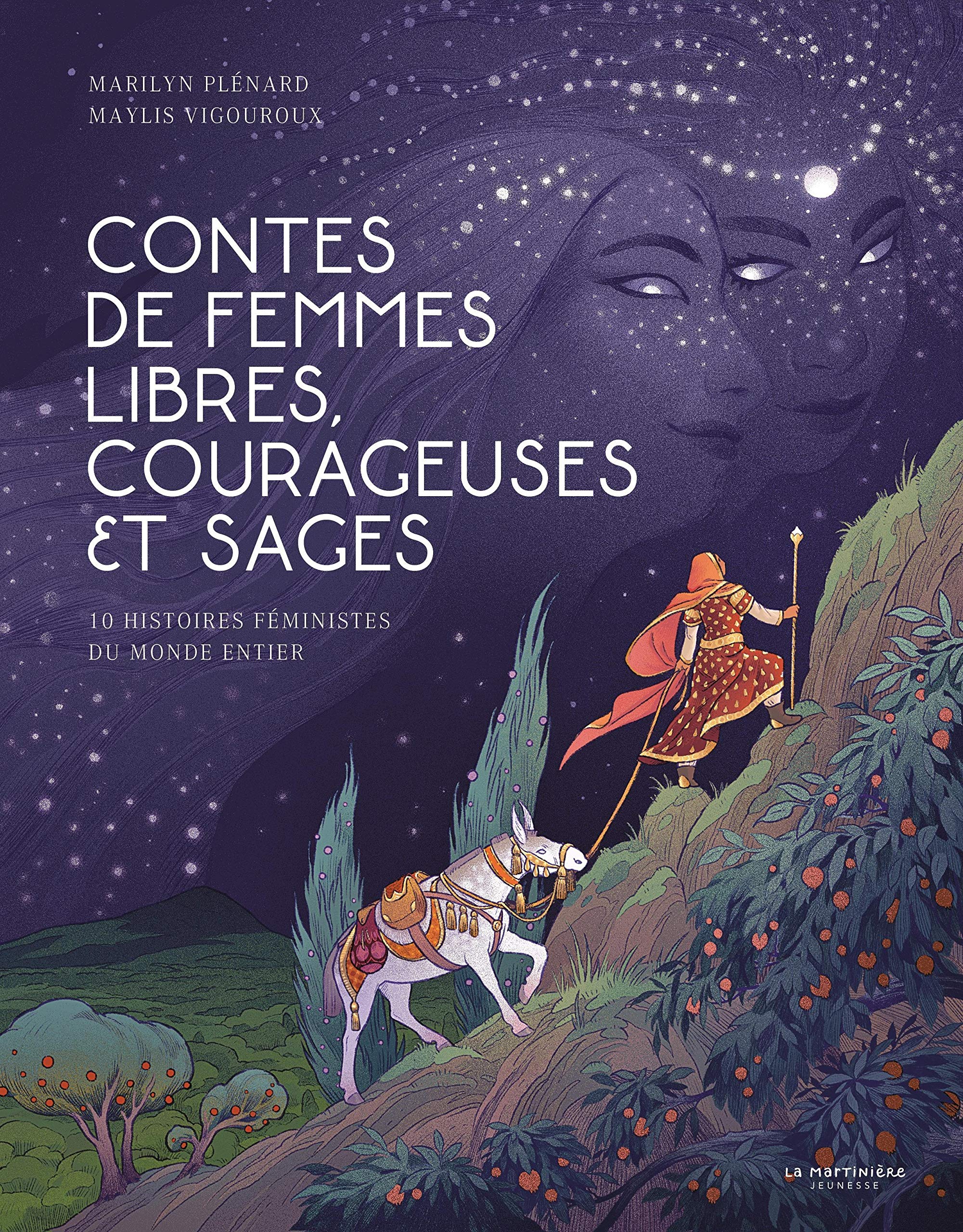 Contes de femmes libres, courageuses et sages: 10 histoires féministes du monde entier