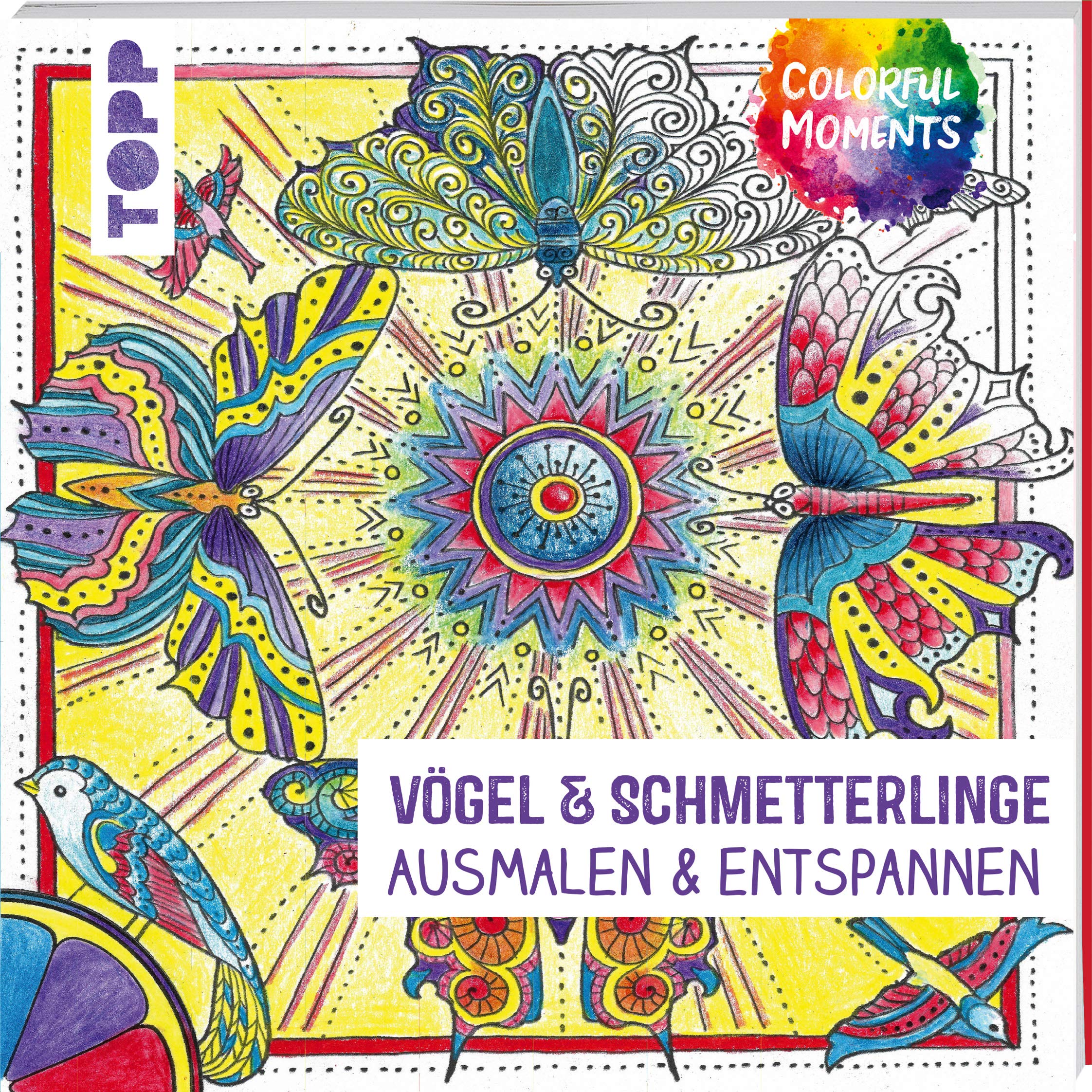 Colorful Moments - Vögel & Schmetterlinge: Ausmalen & entspannen