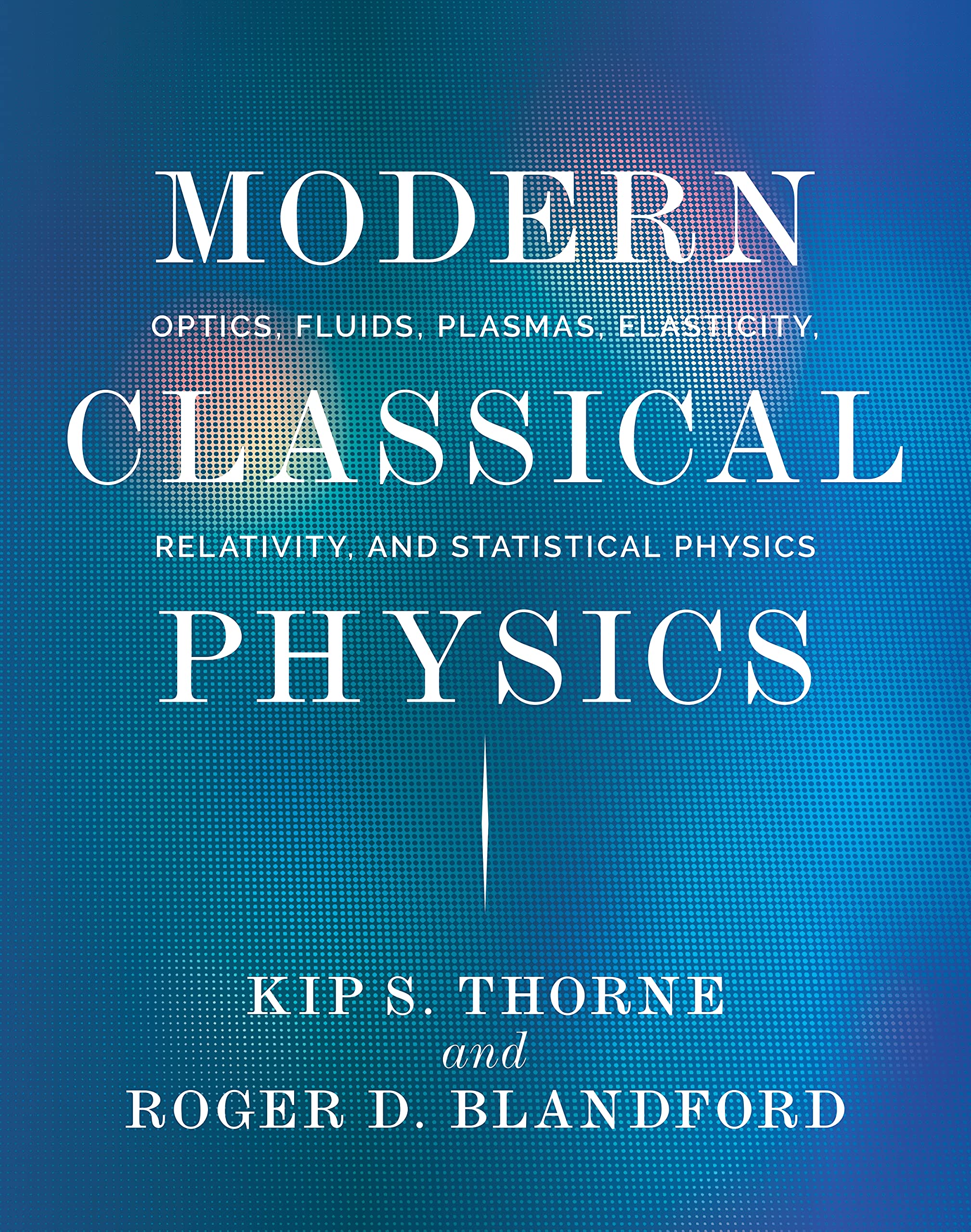 Modern Classical Physics: Optics, Fluids, Plasmas, Elasticity, Relativity, and Statistical Physics (English Edition)