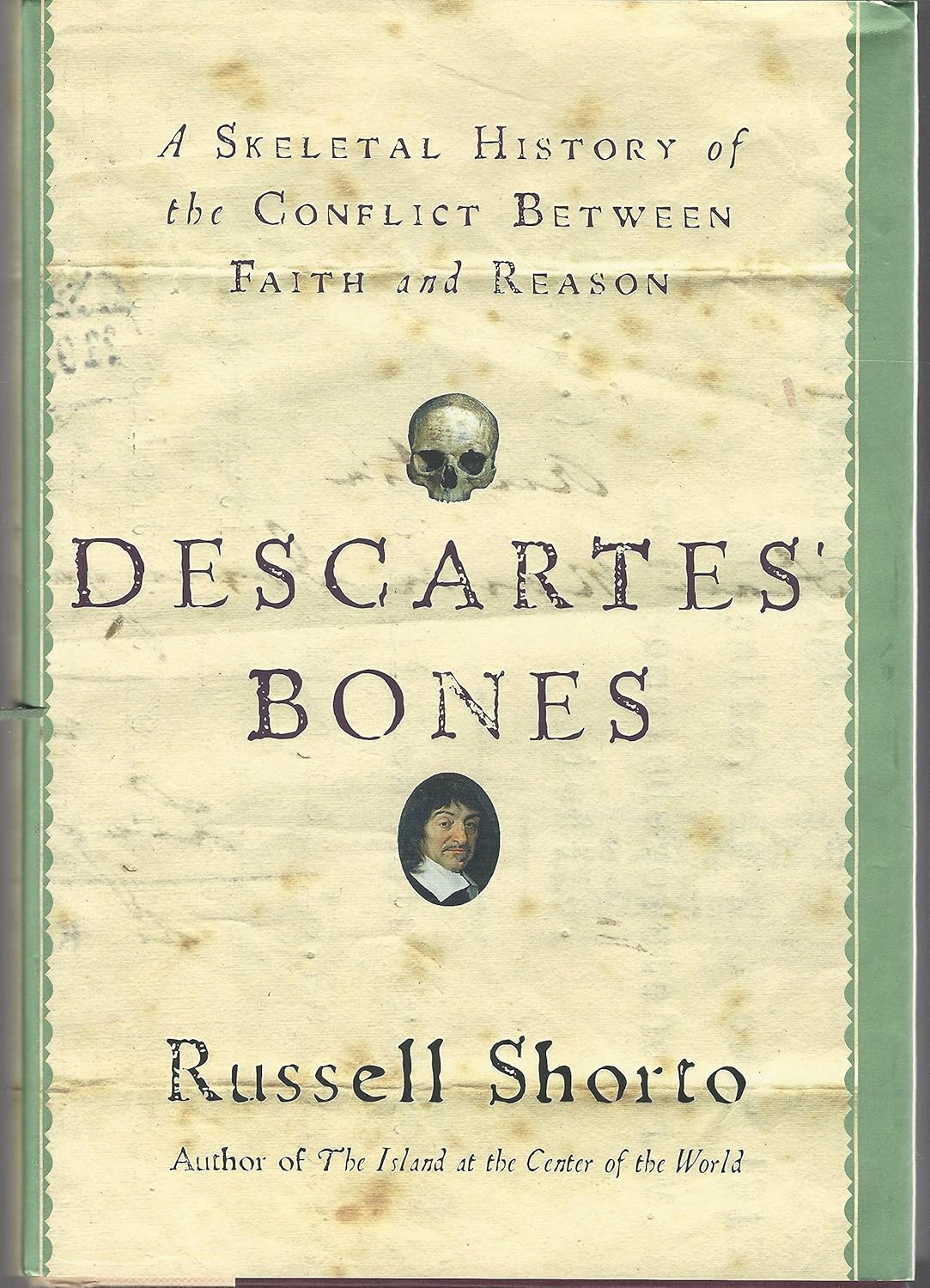 Descartes' Bones A Skeletal History of the Conflict between Faith and
